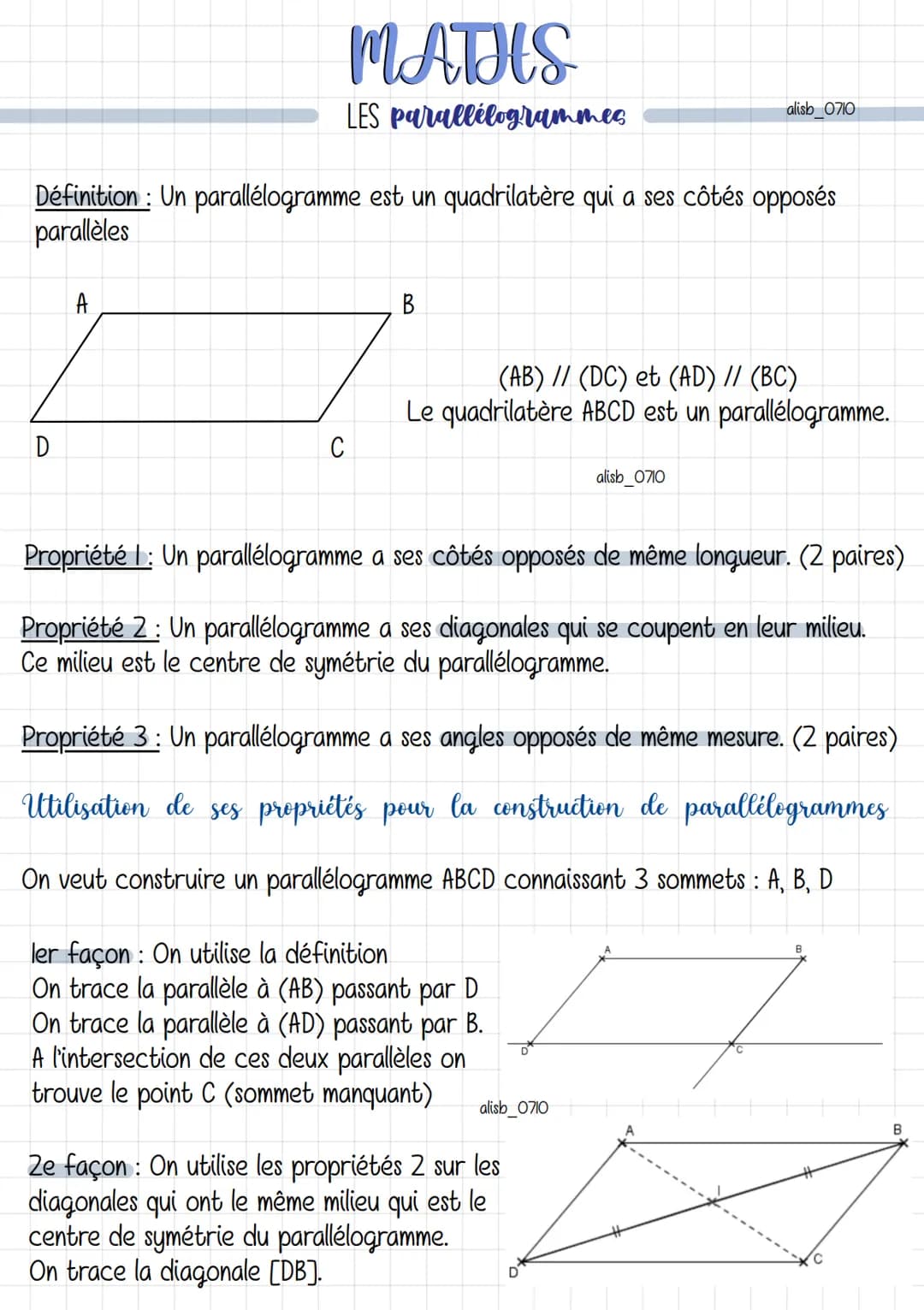 D
MATHS
LES parallelogrammes
Définition: Un parallelogramme est un quadrilatère qui a ses côtés opposés
parallèles
A
C
B
(AB) // (DC) et (AD