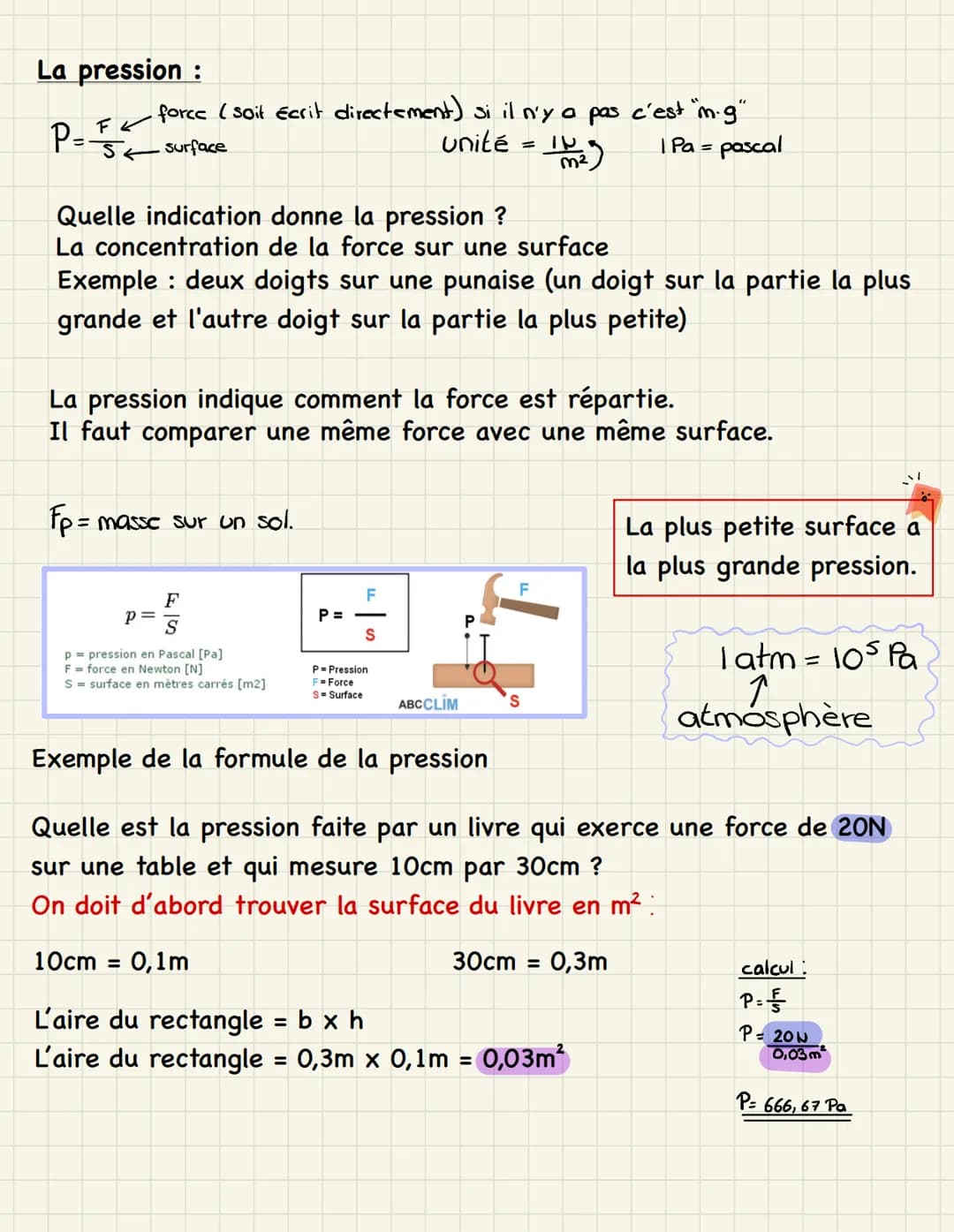La pression :
• force (soit écrit directement) si il n'y a pas c'est "m. 9"
| Pa = pascal
unité
FK
P = 5 surface
Quelle indication donne la 