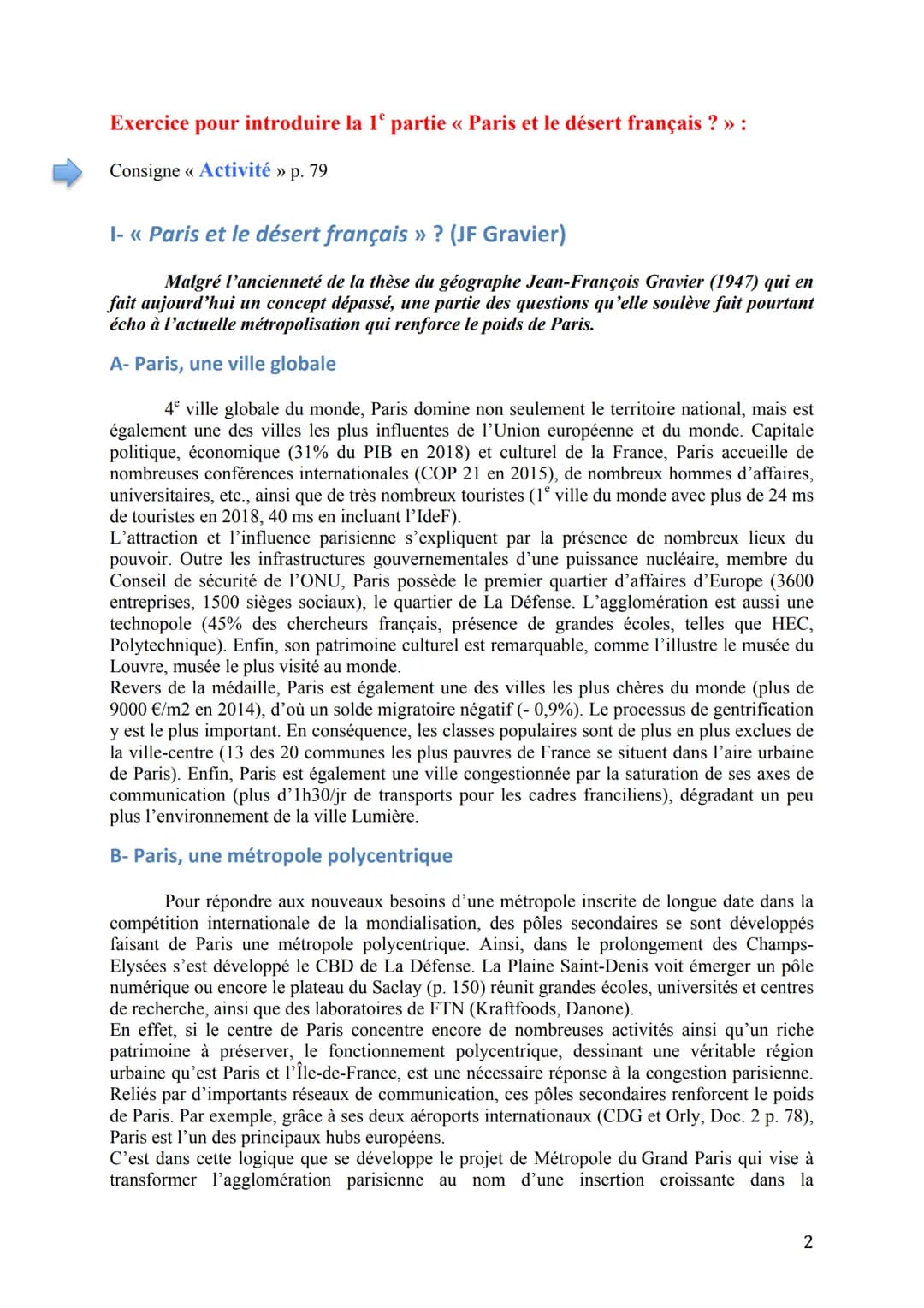 Cours Géo / Thème 1 : La métropolisation : un processus mondial
différencié
Question spécifique sur la France :
La France, la métropolisatio