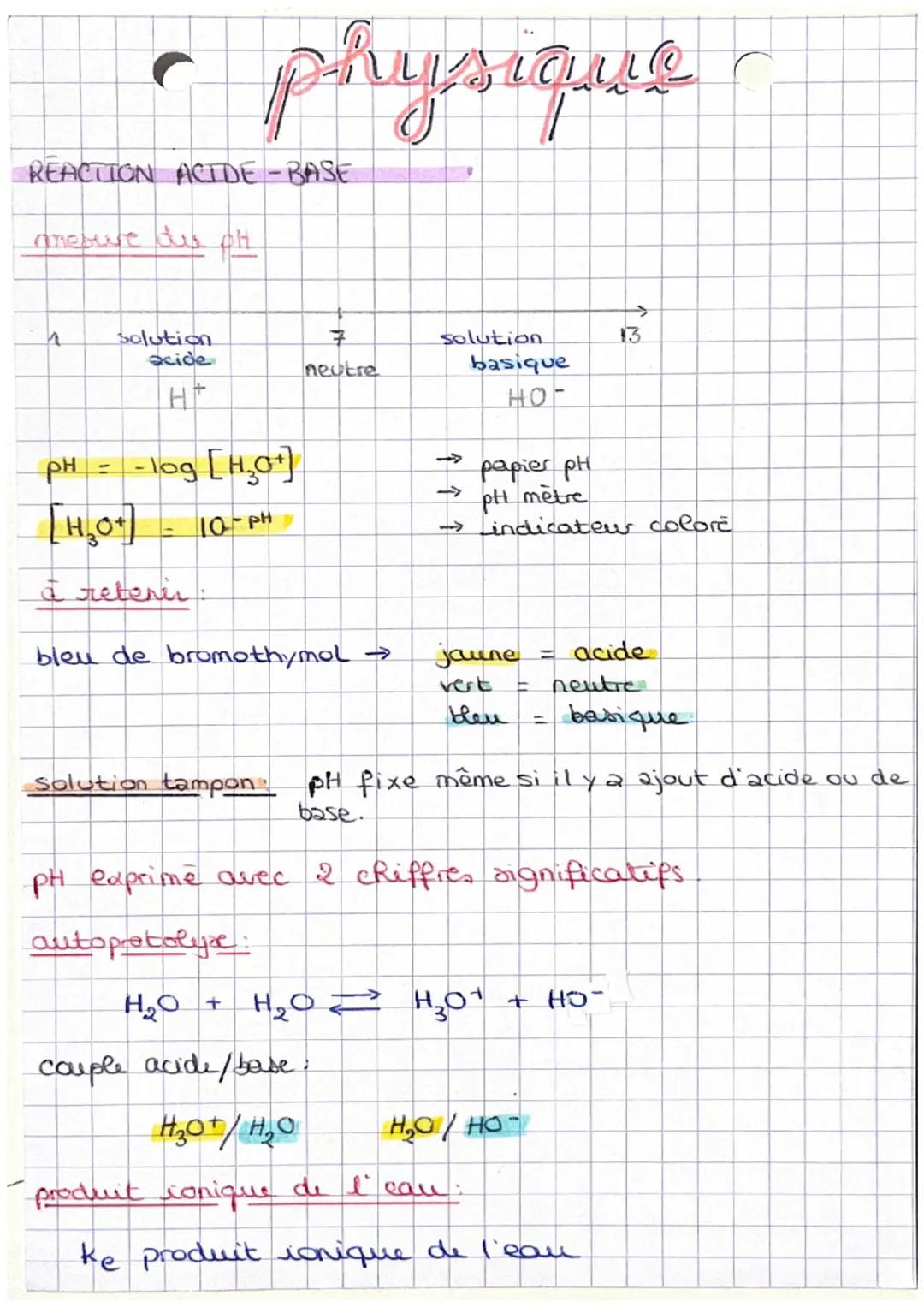 physique

REACTION ACIDE-BASE

mesure des OH

Solution
acide
7
solution
neutre
basique

H
-OH

PH =
-log [H3O+]

[₂어]
10-PH

a retenir
کن
13