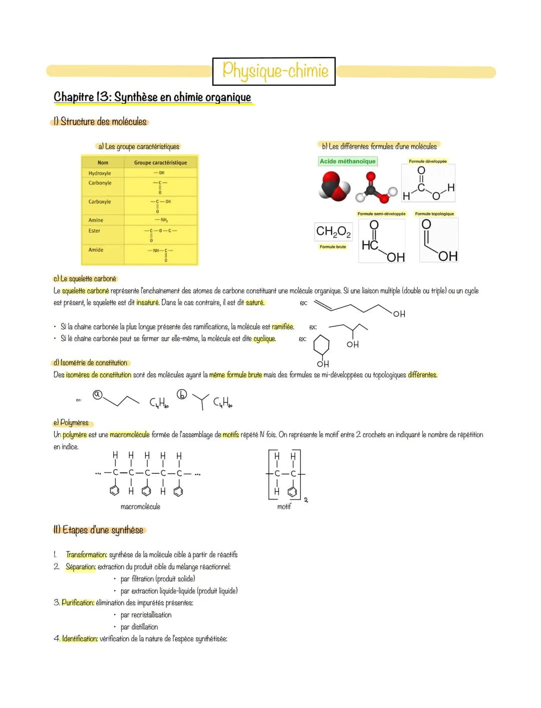 Chapitre 13: Synthèse en chimie organique
1) Structure des molécules
a) Les groupe caractéristiques
Nom
Hydroxyle
Carbonyle
Carboxyle
ex:
Am