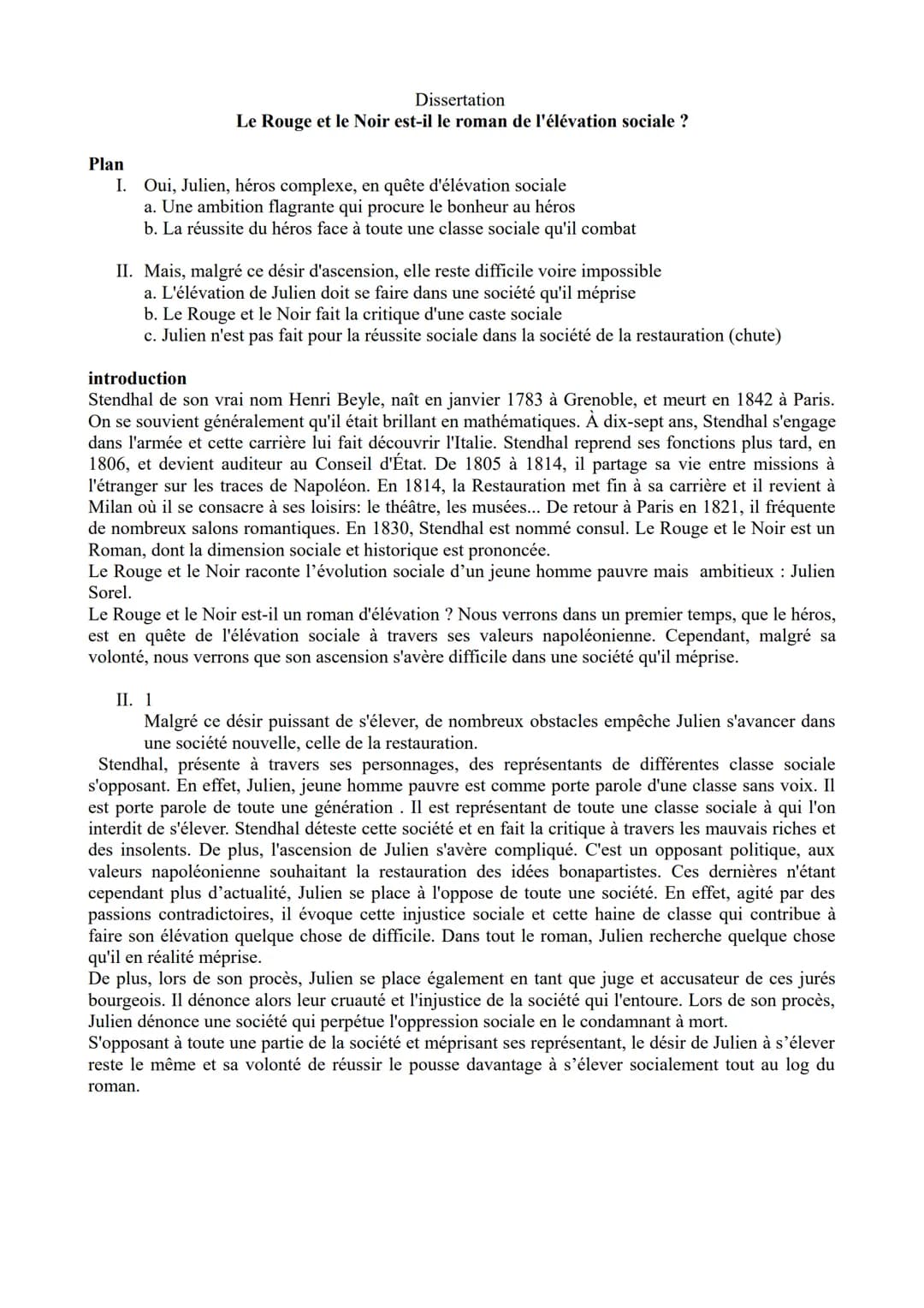 Dissertation
Le Rouge et le Noir est-il le roman de l'élévation sociale ?
Plan
I. Oui, Julien, héros complexe, en quête d'élévation sociale
