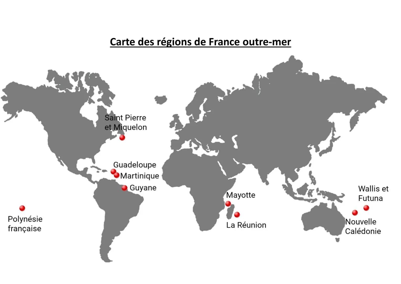 Polynésie
française
Carte des régions de France outre-mer
Saint Pierre
et Miquelon
Guadeloupe
Martinique
Guyane
Mayotte
La Réunion
Wallis et