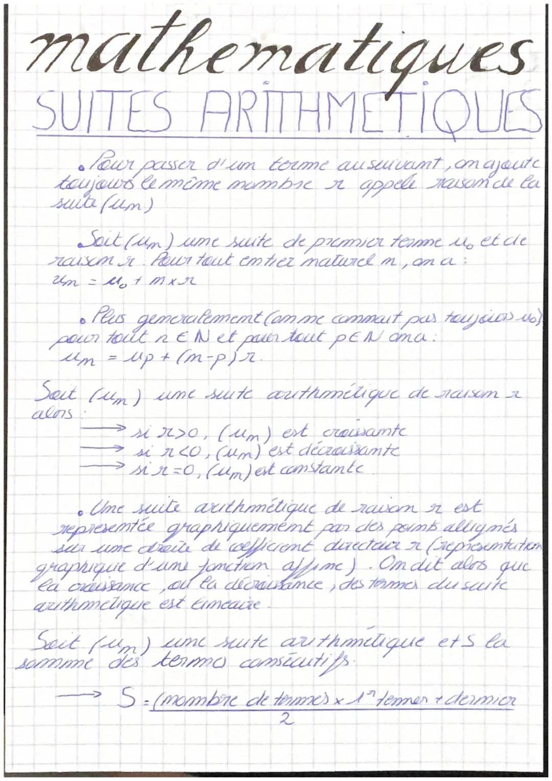 # mathematiques
SUITES ARITHMETIQUES
- lour passer d'un terme auscuvant, on ajoute
toujové le même тотые 2 appelle taisom de la
suite (um)


