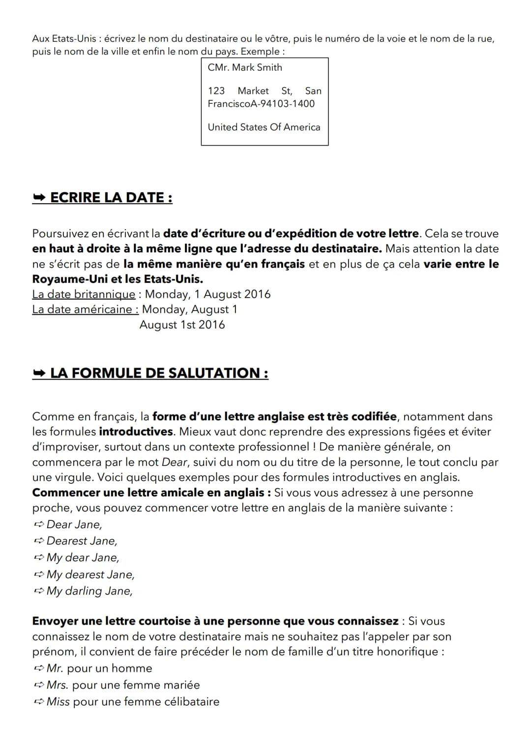 ANGLAIS
RÉDIGER UN COURRIER (MESSAGE ÉLECTRONIQUE, CARTE POSTALE, LETTRE)
➡LA STRUCTURE :
Que ce soit en français comme en anglais la forme 