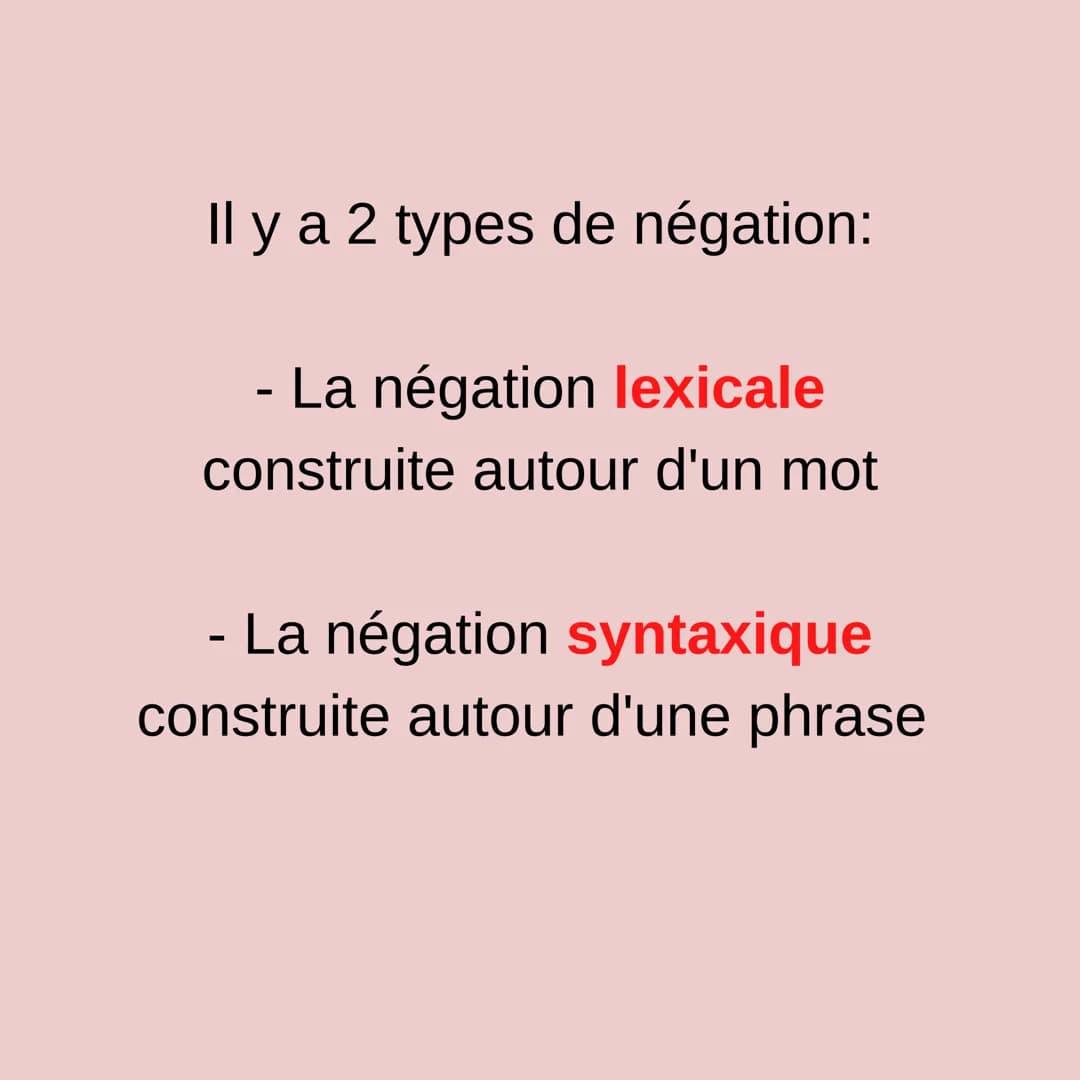 La négation
grammaire bac de français Il y a 2 types de négation:
-
· La négation lexicale
construite autour d'un mot
- La négation syntaxiq
