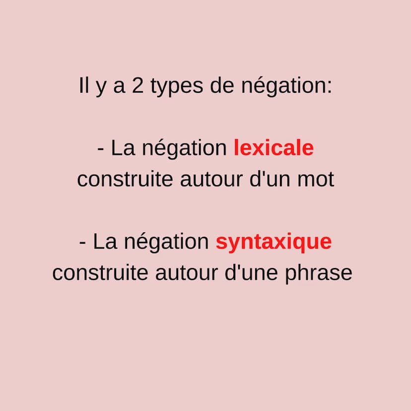 La négation
grammaire bac de français Il y a 2 types de négation:
-
· La négation lexicale
construite autour d'un mot
- La négation syntaxiq