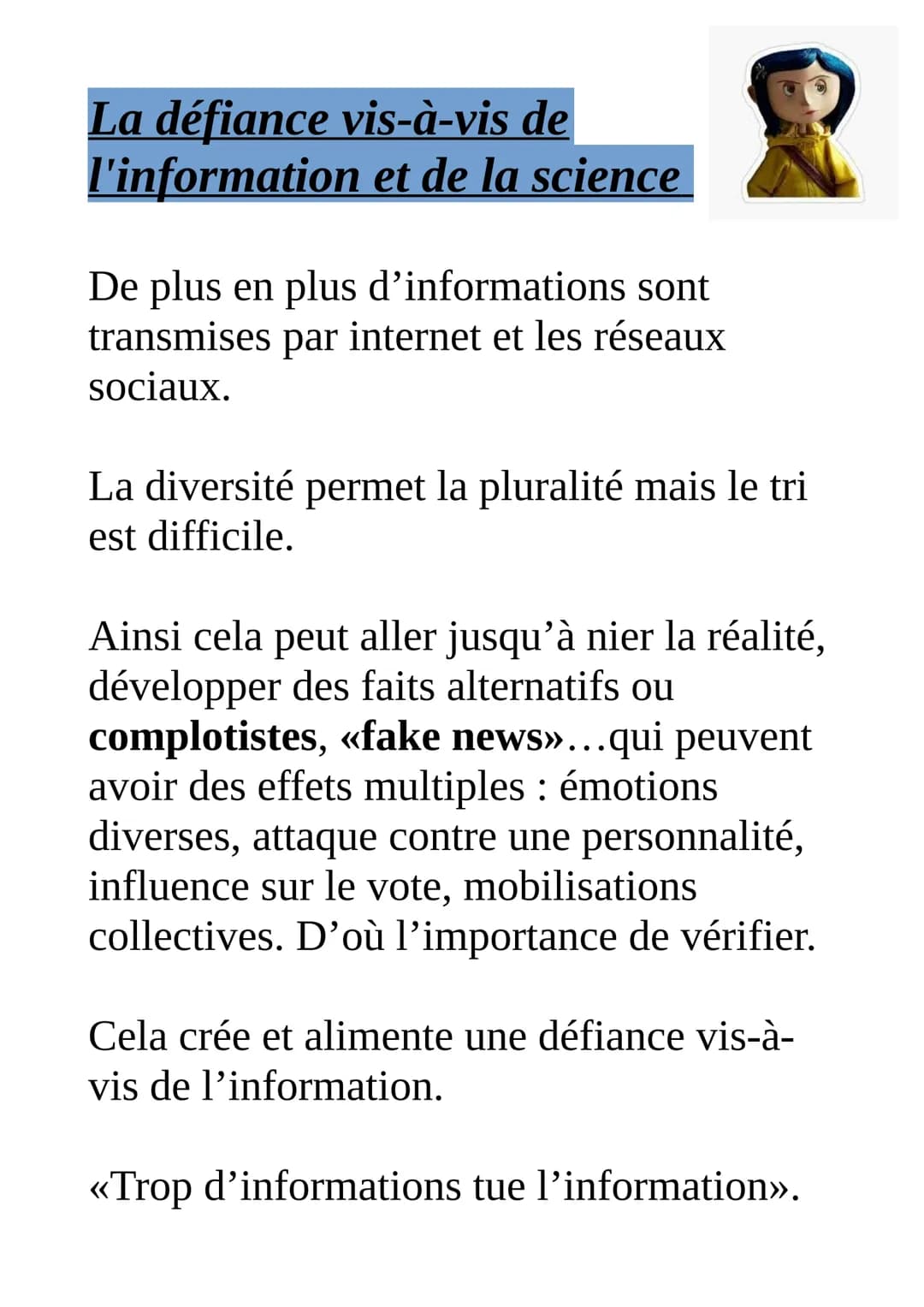 La défiance vis-à-vis de
l'information et de la science
De plus en plus d'informations sont
transmises par internet et les réseaux
sociaux.
