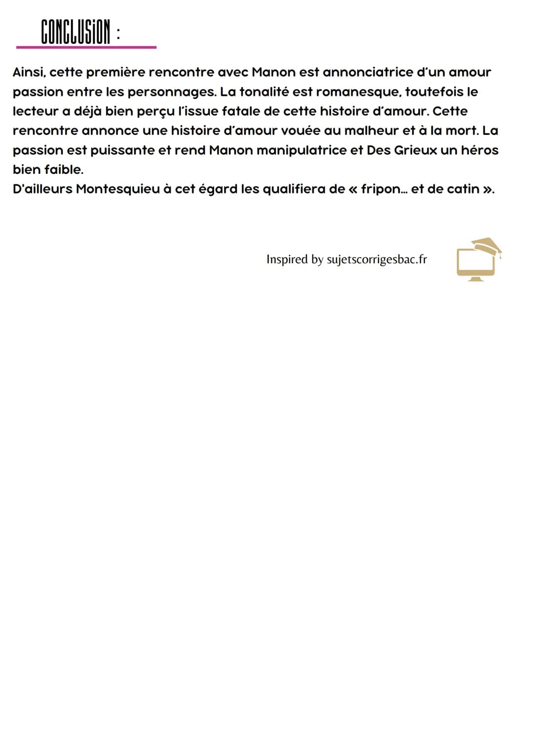 4
Manon L.
●
La rencontre
Abbé Prévost
INTRODUCTION :
Manon Lescaut, dont le titre original est Histoire du Chevalier des Grieux et de
Manon