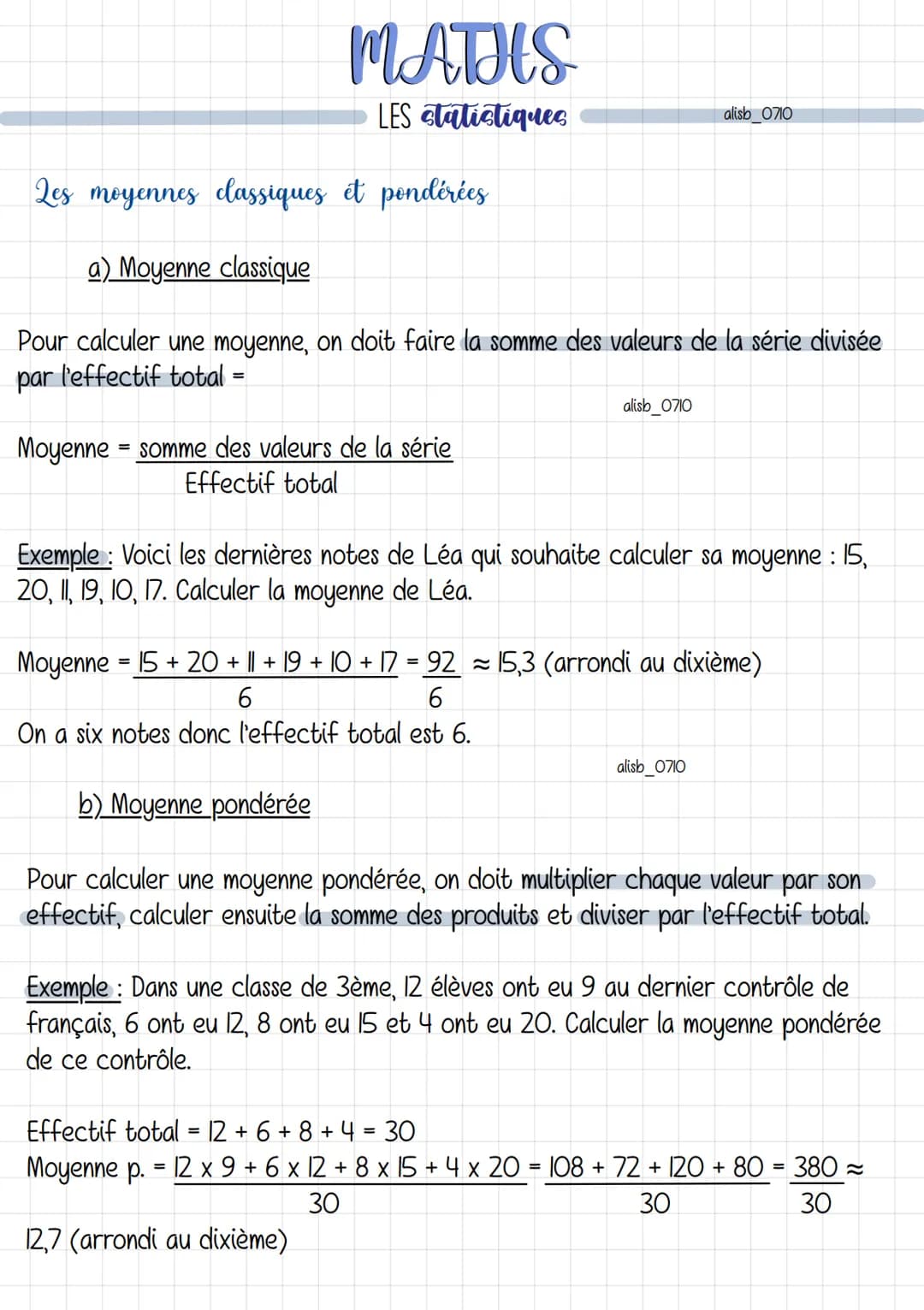 MATHS
LES statistiques
Les moyennes classiques et pondérées
a) Moyenne classique
Pour calculer une moyenne, on doit faire la somme des valeu