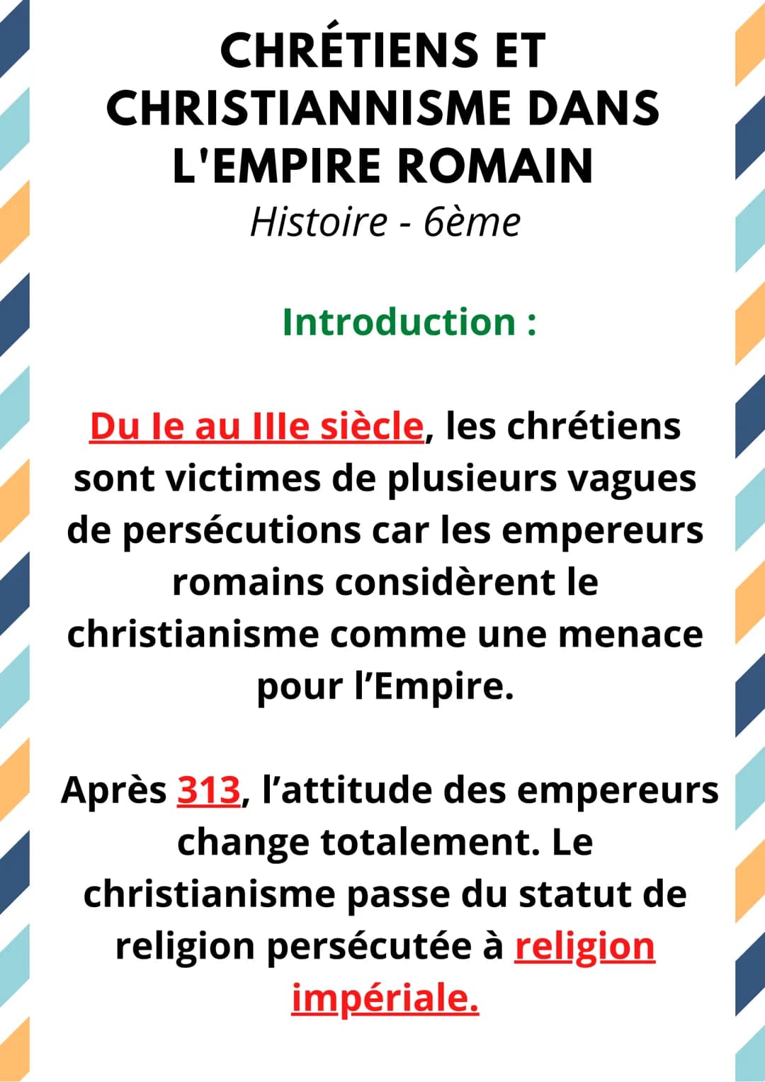 CHRÉTIENS ET
CHRISTIANNISME DANS
L'EMPIRE ROMAIN
Histoire - 6ème
Introduction :
Du le au Ille siècle, les chrétiens
sont victimes de plusieu