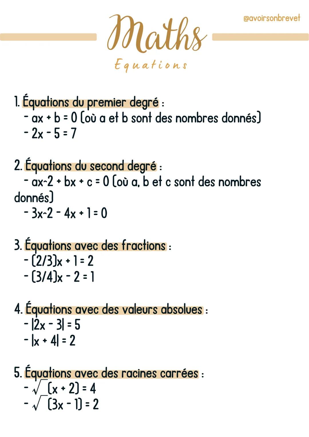 # Maths
Equations
@avoirsonbrevet
1. Équations du premier degré :
- ax + b = 0 (où a et b sont des nombres donnés)
- 2x - 5 = 7

2. Équation