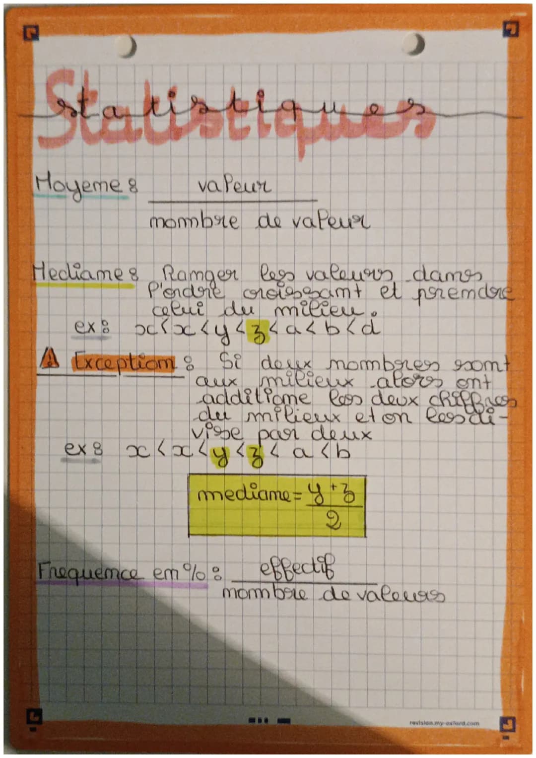 Statistiques
va Peur
mombre de valeur
Hoyeme &
Mediames Ramger les valeurs dames
prendre
P'ordre crois samt et
celui du milieu.
ex: x²x<y<3 