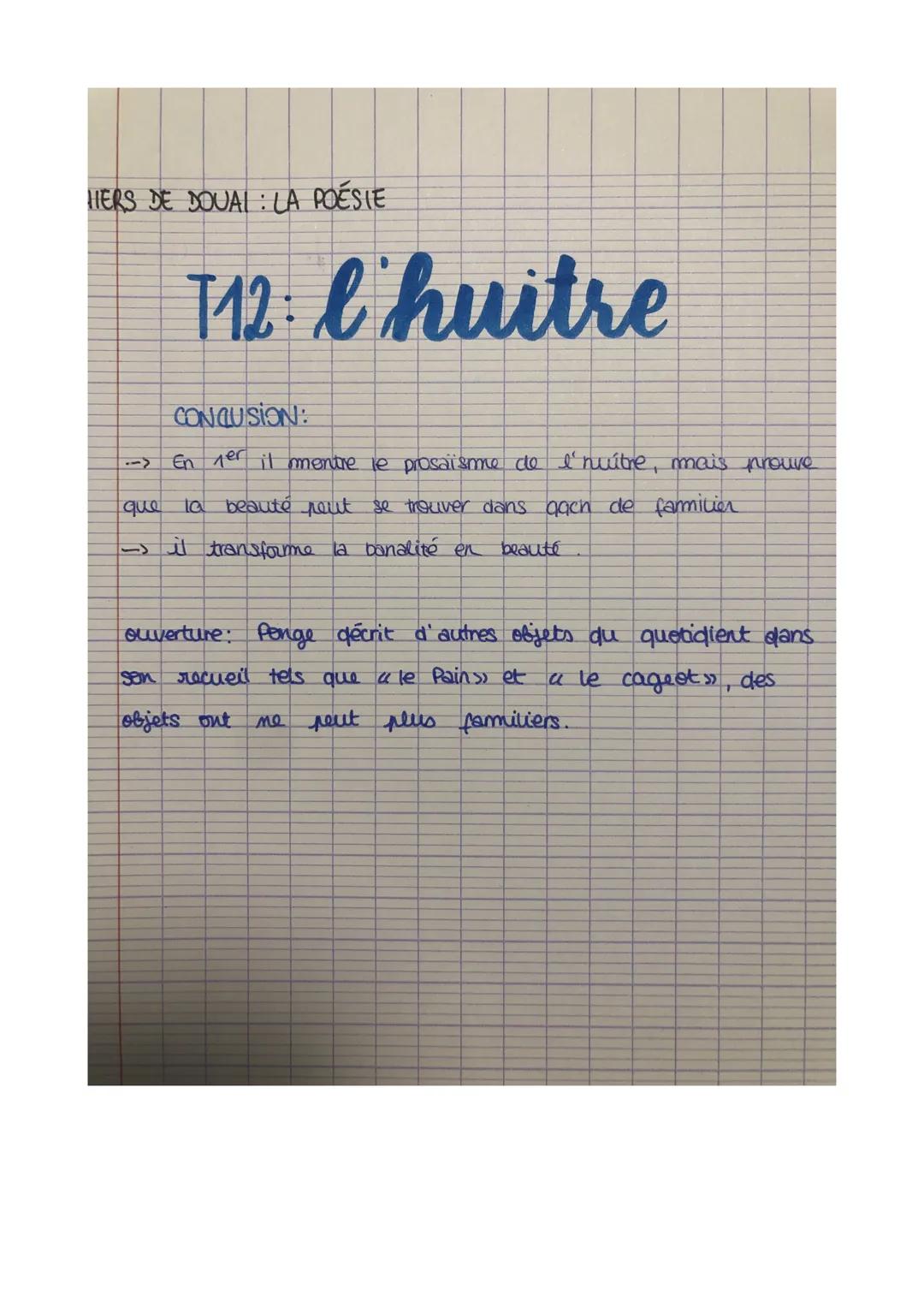 CAHIERS DE DOUAI: LA POESIE

T12: l'huitre

L'INTRODUCTION:

auteur -> Francis Ponge: écrivain et poète français du 20° siède. Il appartient