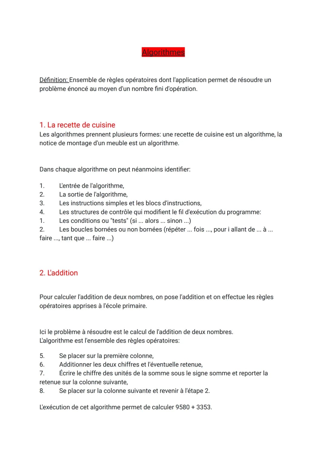 Définition: Ensemble de règles opératoires dont l'application permet de résoudre un
problème énoncé au moyen d'un nombre fini d'opération.
1