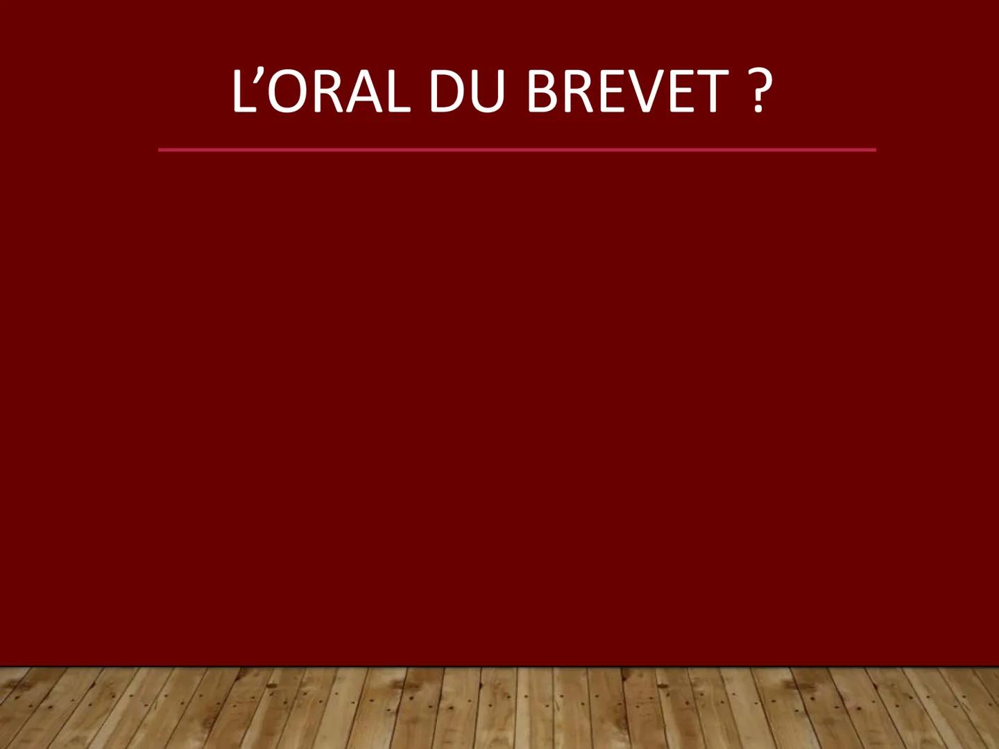 # L'ORAL DU BREVET ? # COMMENT TROUVER UN SUJET
POUR L'ORAL DU BREVET ? # RAPPELS SUR CE QU'EST
# L'ORAL DU BREVET

- Cet oral est une soute