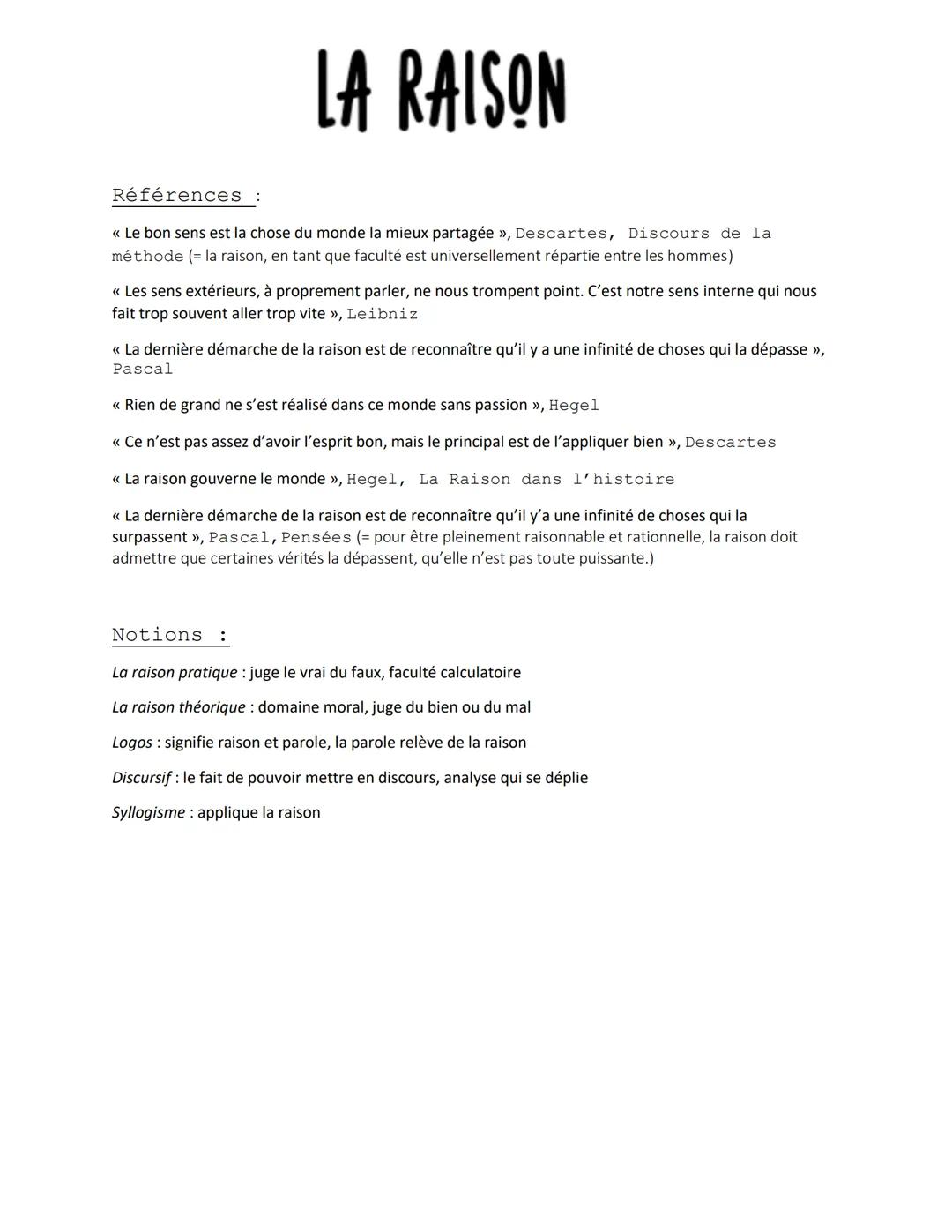 LA RAISON
Références :
<< Le bon sens est la chose du monde la mieux partagée », Descartes, Discours de la
méthode (= la raison, en tant que