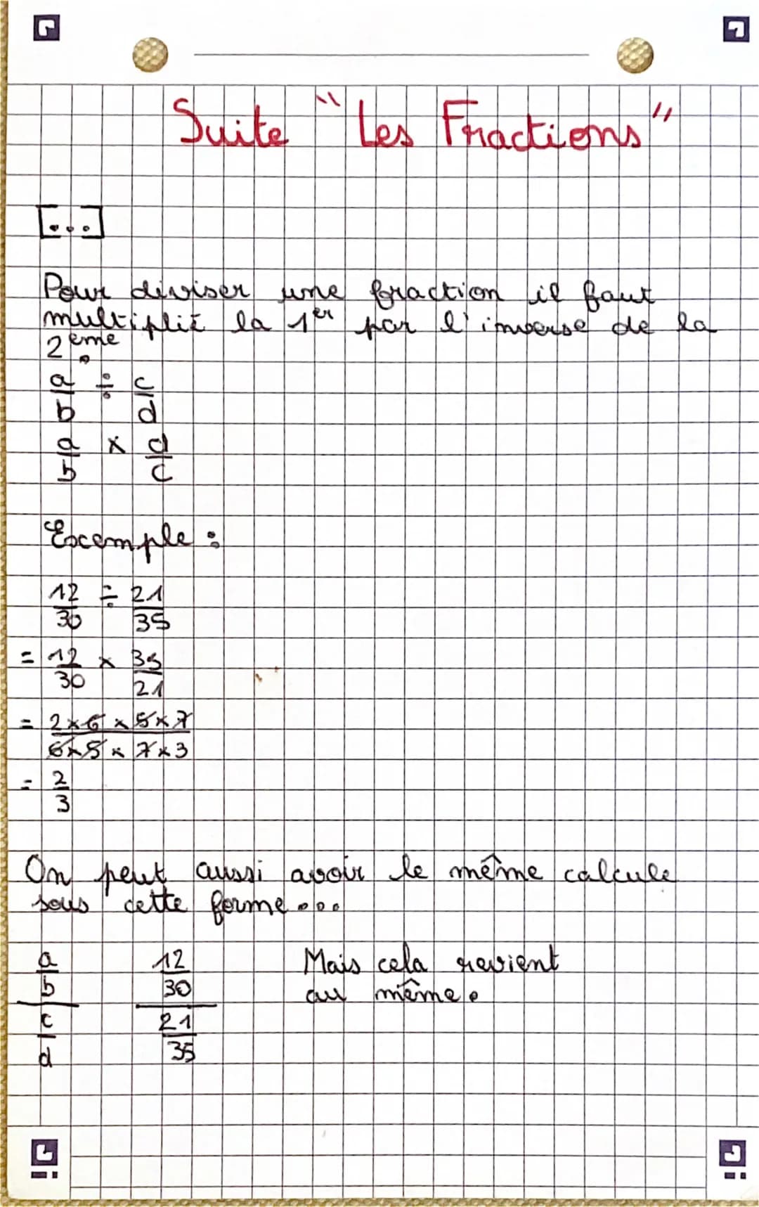 E
1
A
H
-
3D
+ et-
a + c
b
b
L
a + cx e
b
dxe
d
+
= 7+2
4
g
4
Excemple:
7 + 1
4 2
= 7+1x2
2X2
MATH
Les Fractions
□ (dxe = b)
-(b=d)
Normalem