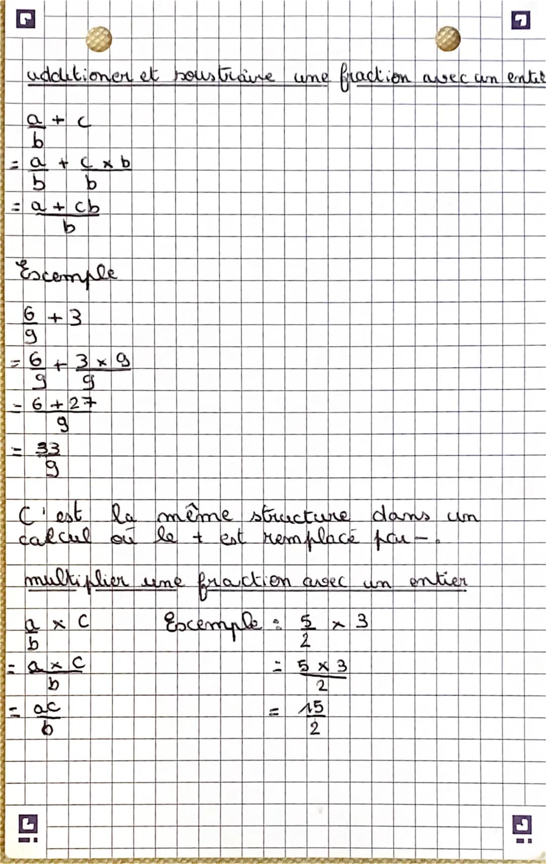 E
1
A
H
-
3D
+ et-
a + c
b
b
L
a + cx e
b
dxe
d
+
= 7+2
4
g
4
Excemple:
7 + 1
4 2
= 7+1x2
2X2
MATH
Les Fractions
□ (dxe = b)
-(b=d)
Normalem