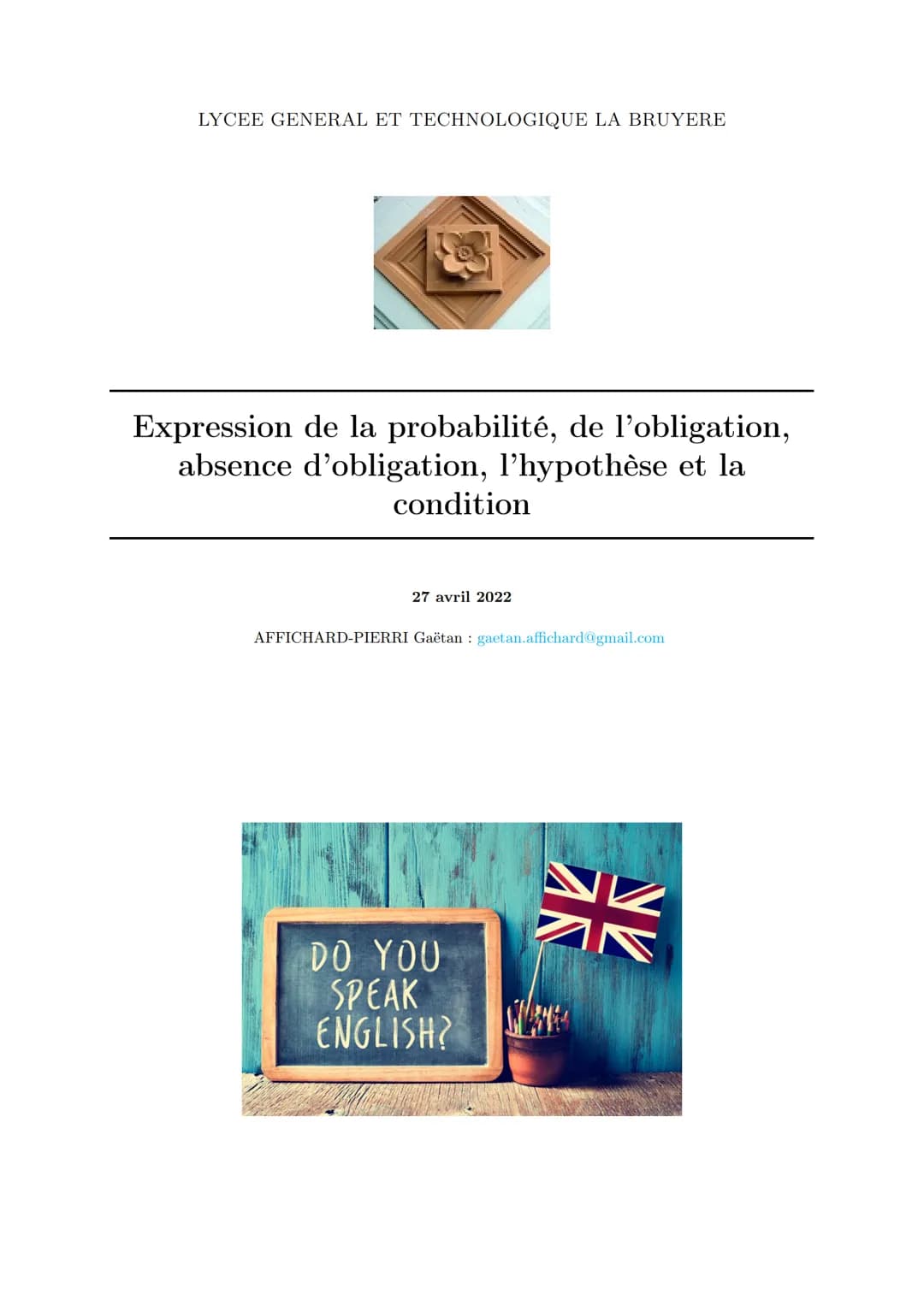 LYCEE GENERAL ET TECHNOLOGIQUE LA BRUYERE
Expression de la probabilité, de l'obligation,
absence d'obligation, l'hypothèse et la
condition
2
