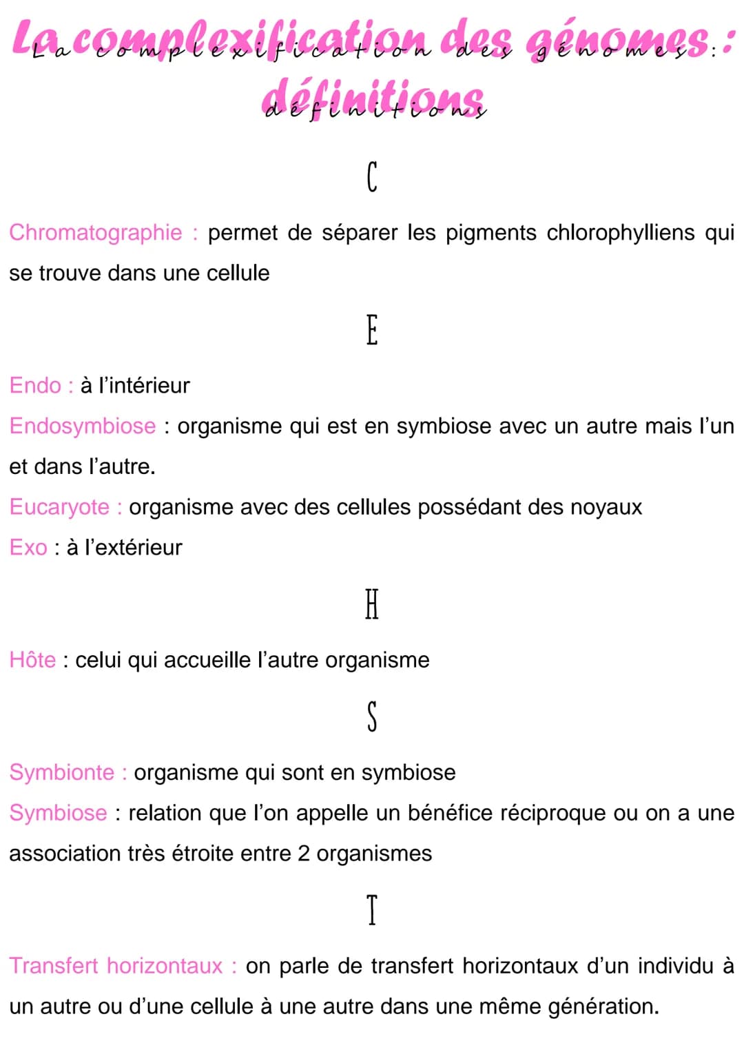 La.complexification des génomes::
définitions
C
Chromatographie: permet de séparer les pigments chlorophylliens qui
se trouve dans une cellu