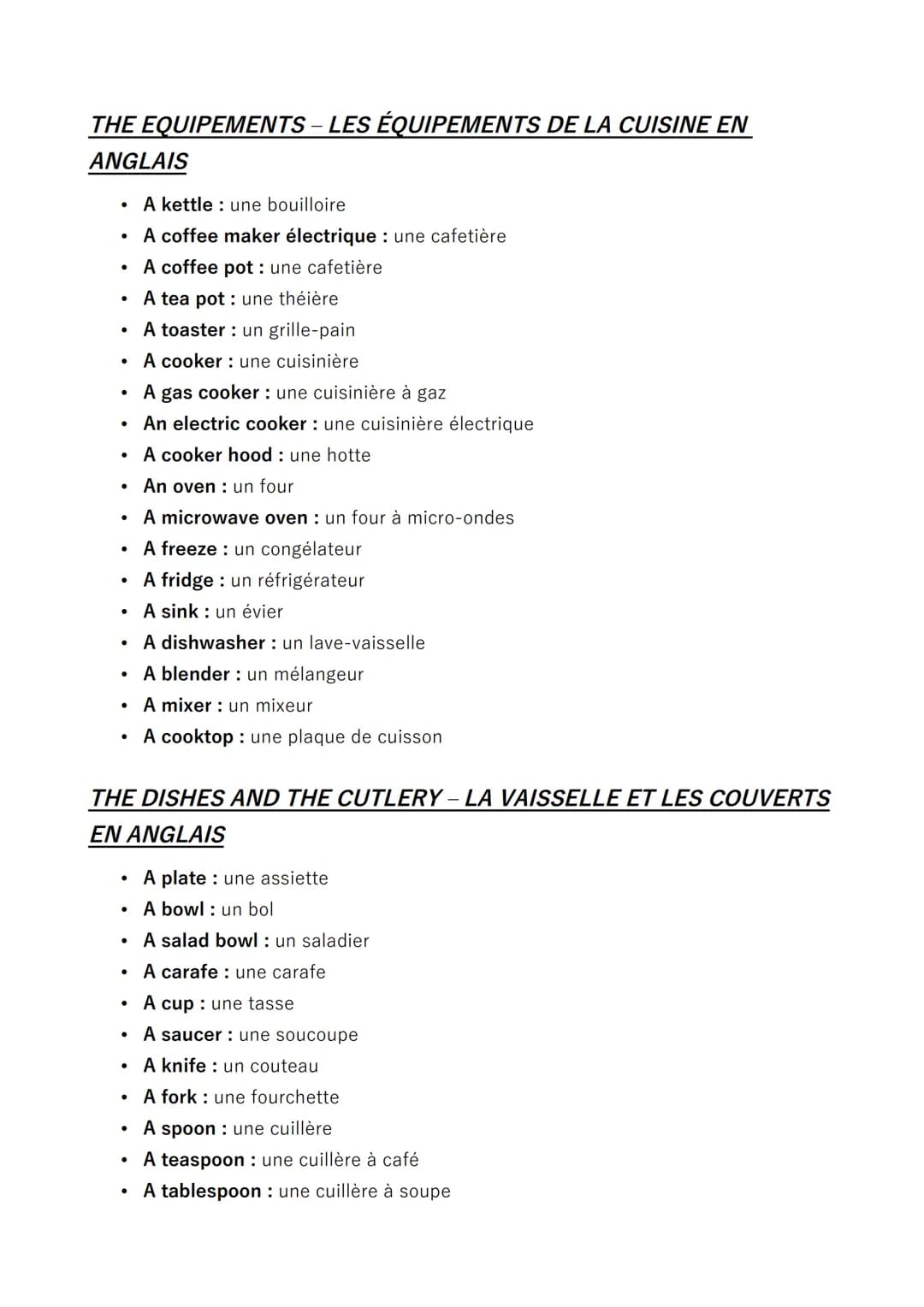 THE EQUIPEMENTS – LES ÉQUIPEMENTS DE LA CUISINE EN
ANGLAIS
●
A coffee maker électrique : une cafetière
A coffee pot : une cafetière
A tea po