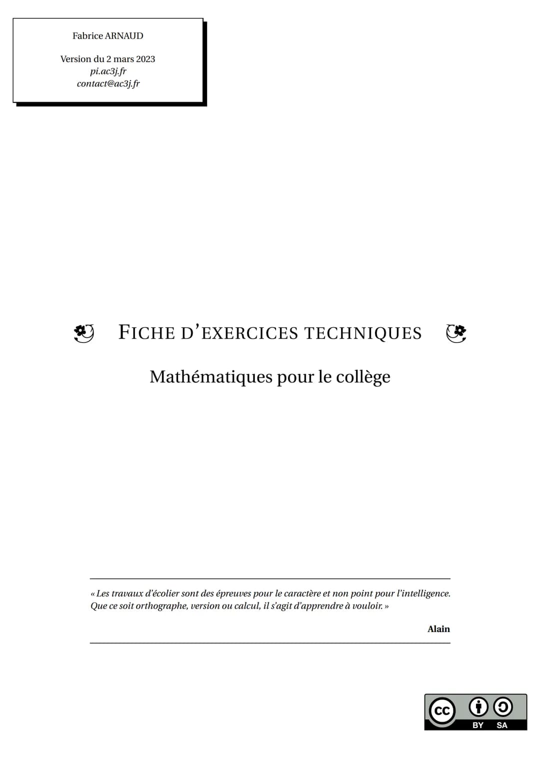 Fabrice ARNAUD
Version du 2 mars 2023
pi.ac3j.fr
contact@ac3j.fr
FICHE D'EXERCICES TECHNIQUES Ⓡ
Mathématiques pour le collège
<< Les travaux