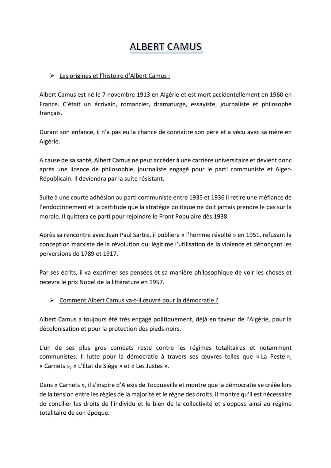 ALBERT CAMUS
Les origines et l'histoire d'Albert Camus :
Albert Camus est né le 7 novembre 1913 en Algérie et est mort accidentellement en 1