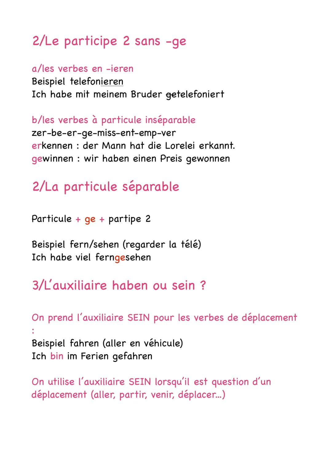 1/Formes
Allemand
Le Parfait
a/forme de la phrase
Sujet + Auxiliaire (haben) + Complément + Participe 2
Beispiel exemple
Ich habe gern Fussb