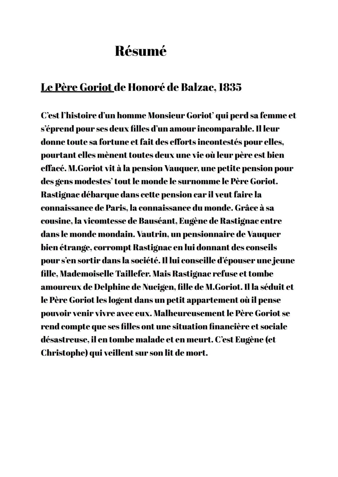 Résumé
Le Père Goriot de Honoré de Balzac, 1835
C'est l'histoire d'un homme Monsieur Goriot' qui perd sa femme et
s'éprend pour ses deux fil