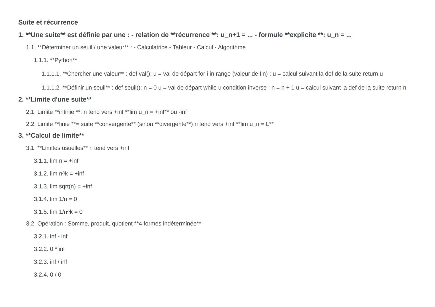 Sert à démontrer:
- l'expression générale d'une suite
- des propriétés arithmétiques
- le majorant/minorant/les.
bornes
- la croissance / dé