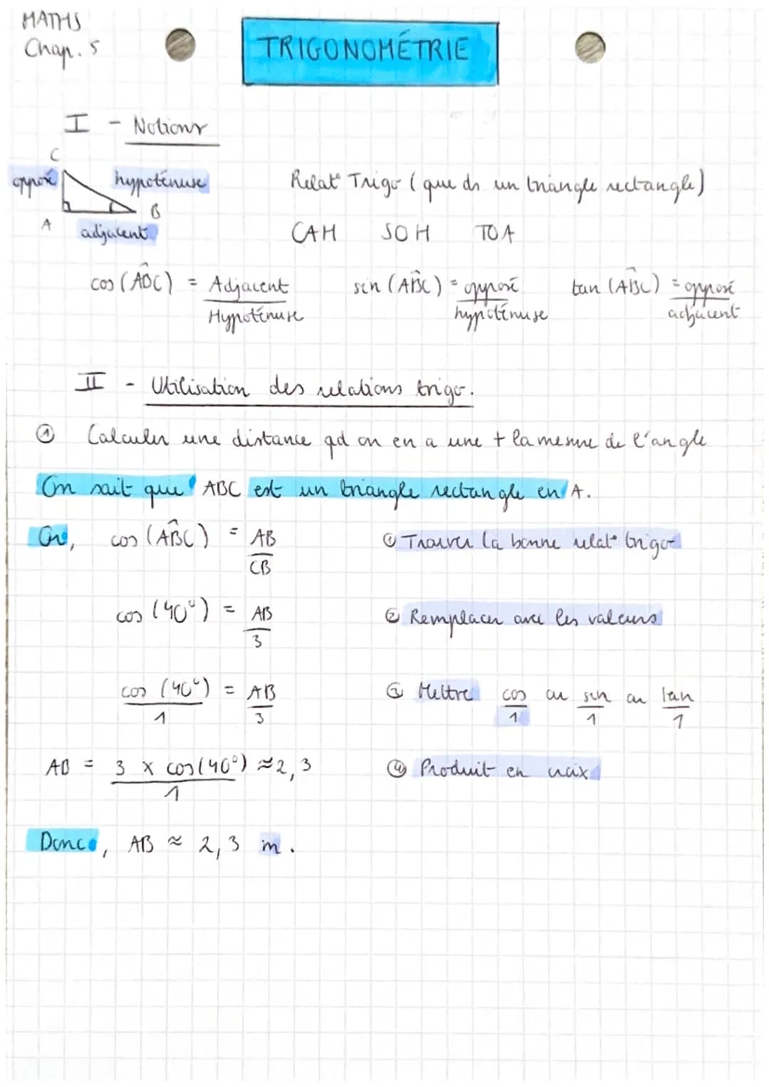 MATHS
Chap. 5
строк
C
A
I
I
Notions
hypotenuse
6
adjacent
cos (ABC) = Adjacent
Hypotenuse
AB =
Donce,
cos
TRIGONOMETRIE
Calculer une distanc