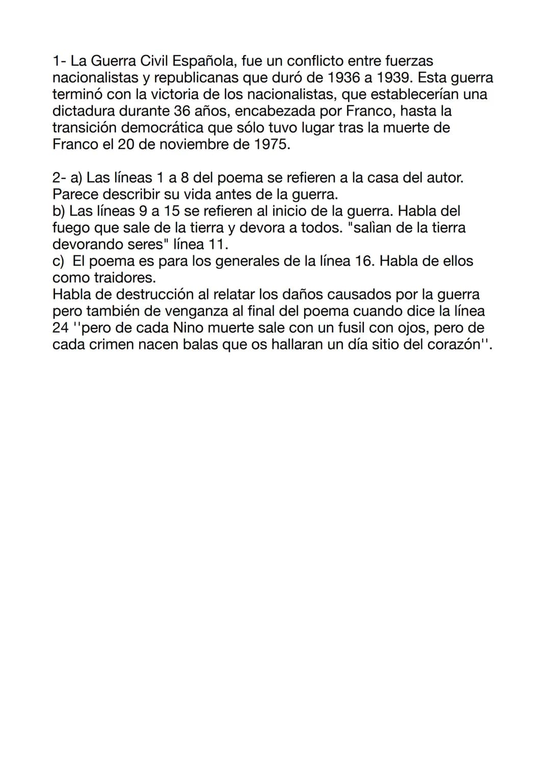 1- La Guerra Civil Española, fue un conflicto entre fuerzas
nacionalistas y republicanas que duró de 1936 a 1939. Esta guerra
terminó con la
