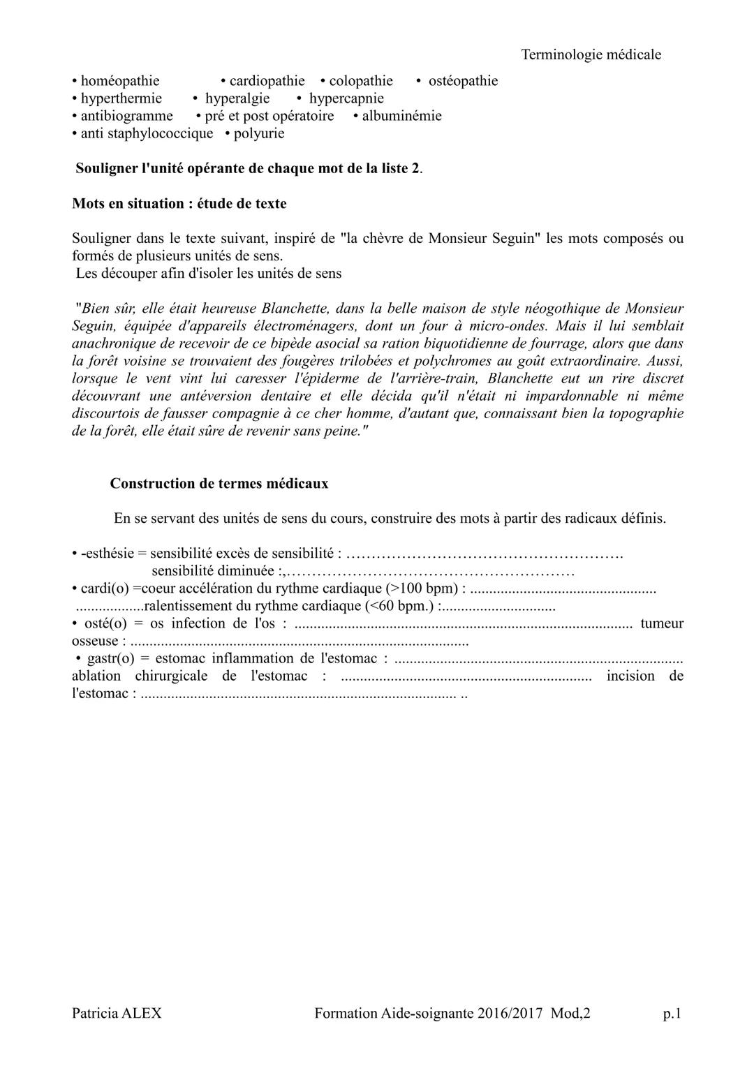 Vous voici au début de votre formation et avec cela vous allez apprendre à vous
exprimer de manière à utiliser un langage «universel», qui s
