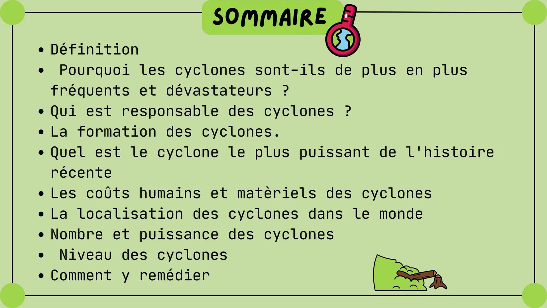 LE RÉCHAUFFENT CLIMATIQUE ET LES CYCLONES
ܐܐܐܐܐ
CO2 SOMMAIRE
(5
• Définition
Pourquoi les cyclones sont-ils de plus en plus
fréquents et dév