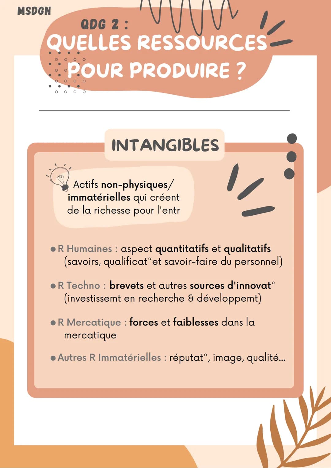 MSDGN
QDG 2:
QUELLES RESSOURCES
POUR PRODUIRE ?
RESSOURCES
DÉFINITION
Tout ce qui engendre des flux de services et
tout ce qui crée de la va