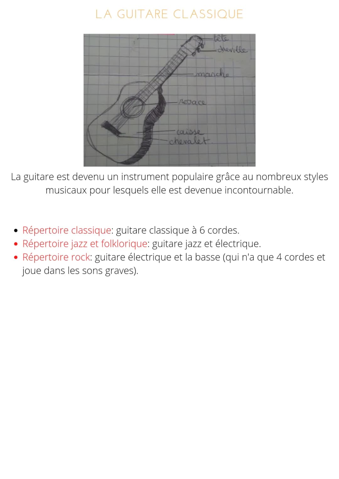●
●
LA GUITARE CLASSIQUE
●
manche
resace
La guitare est devenu un instrument populaire grâce au nombreux styles
musicaux pour lesquels elle 
