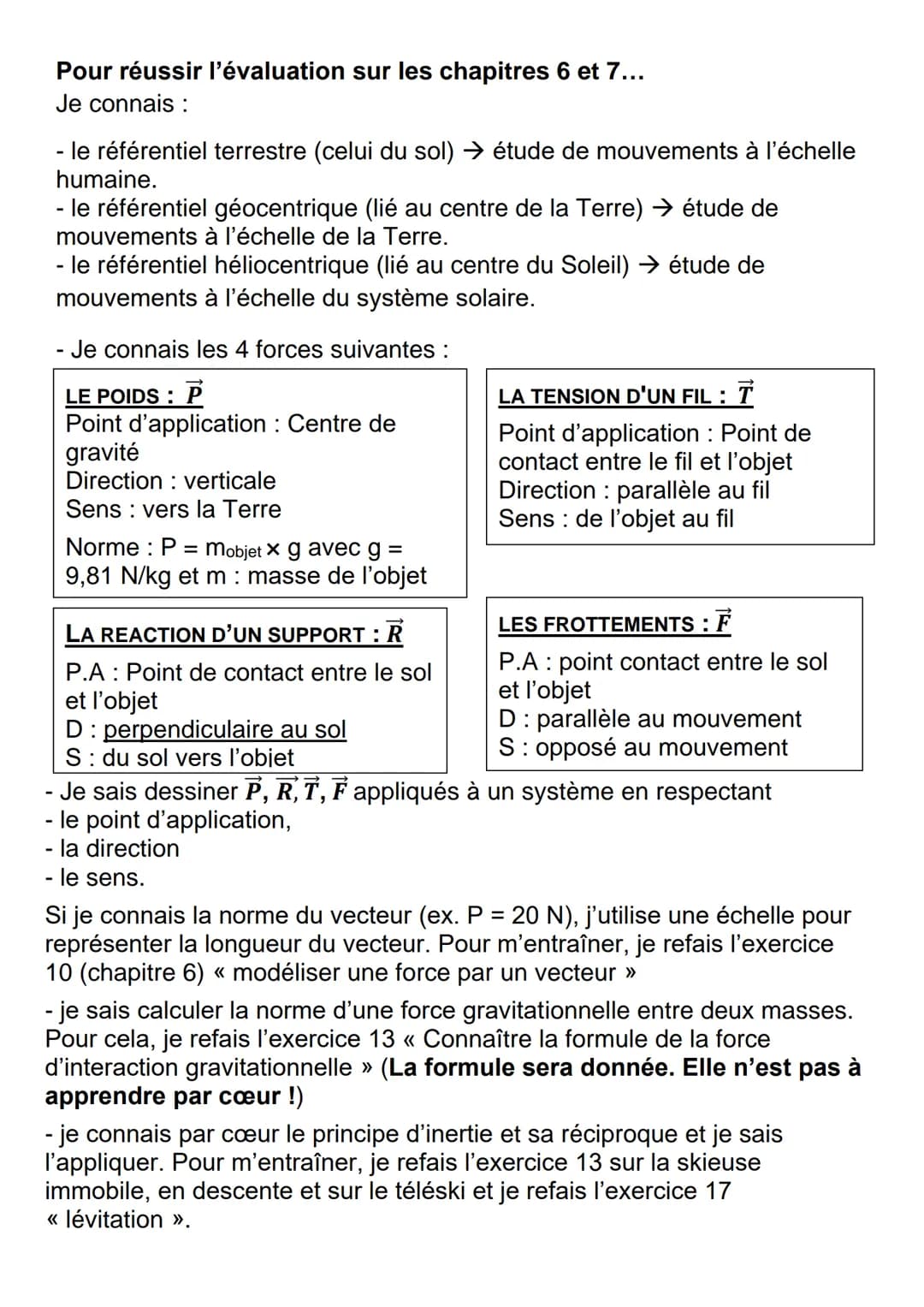 Pour réussir l'évaluation sur les chapitres 6 et 7...
Je connais :
- le référentiel terrestre (celui du sol) → étude de mouvements à l'échel