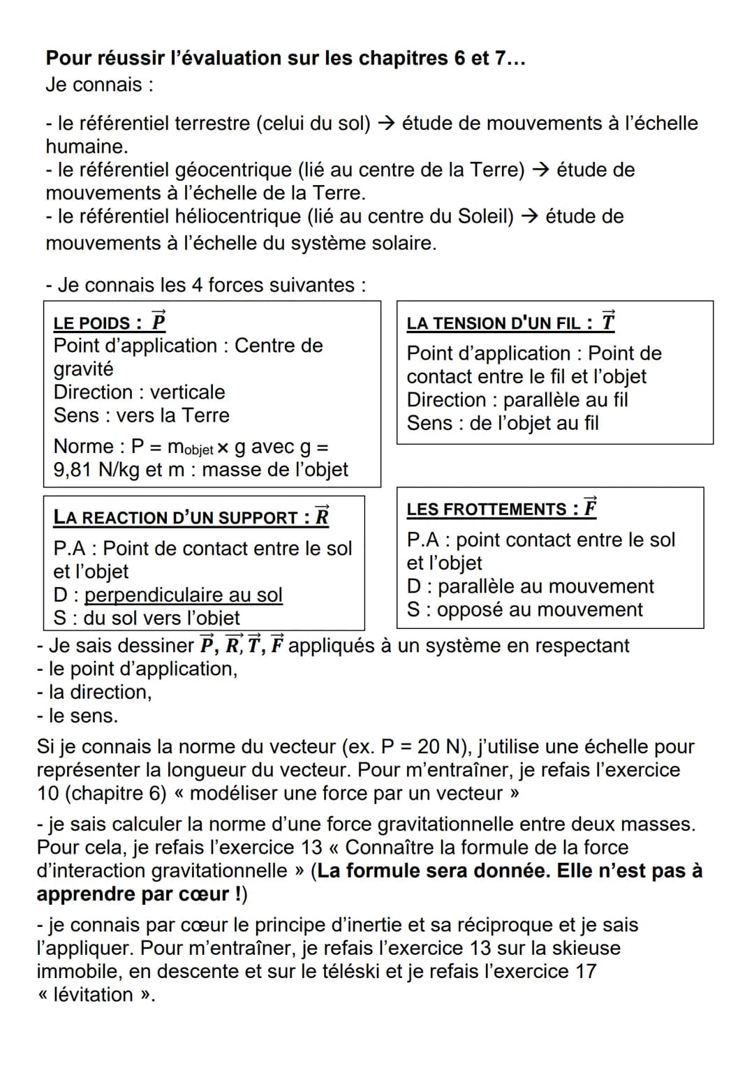 Pour réussir l'évaluation sur les chapitres 6 et 7...
Je connais :
- le référentiel terrestre (celui du sol) → étude de mouvements à l'échel