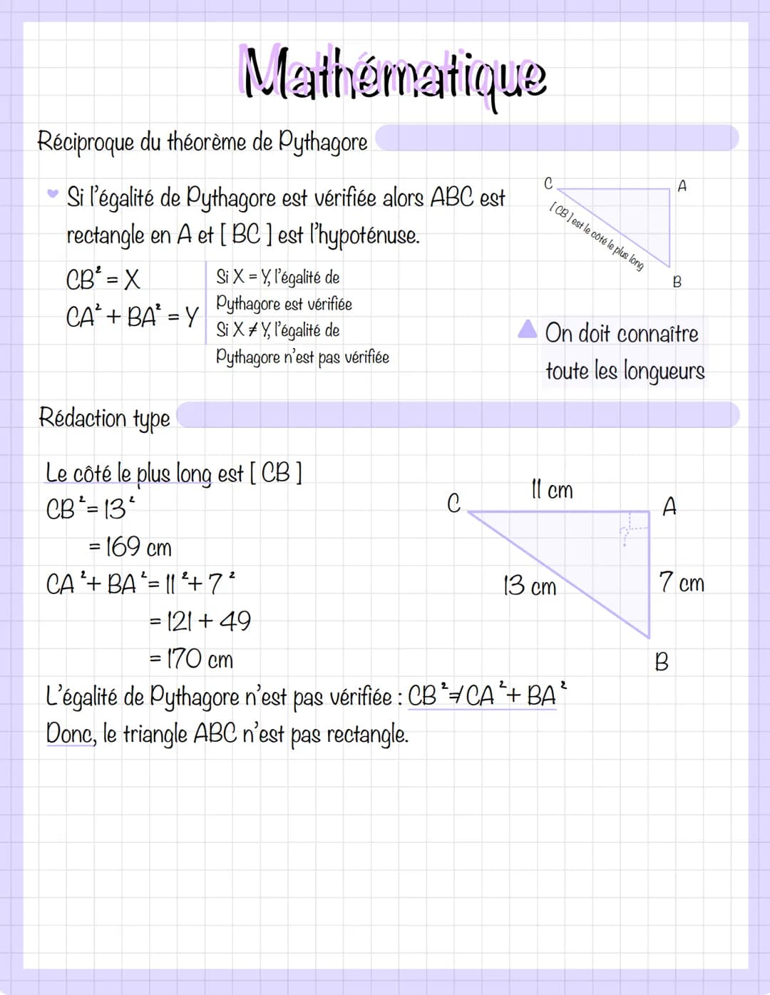 Réciproque du théorème de Pythagore
♥
Si l'égalité de Pythagore est vérifiée alors ABC est
rectangle en A et [BC] est l'hypoténuse.
CB²=X
CA