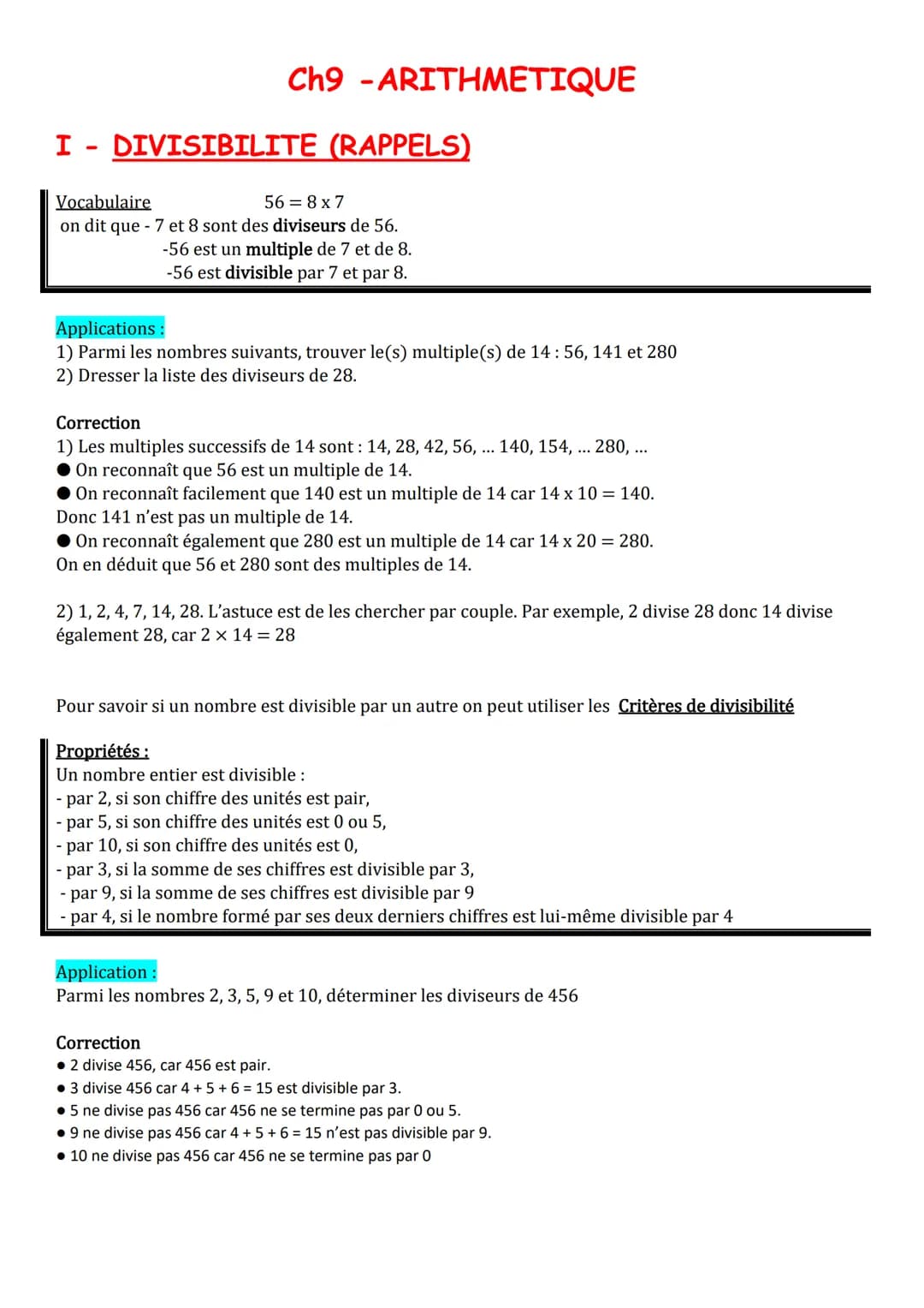 I
-
Ch9 ARITHMETIQUE
DIVISIBILITE (RAPPELS)
Vocabulaire
56=8x7
on dit que - 7 et 8 sont des diviseurs de 56.
-56 est un multiple de 7 et de 