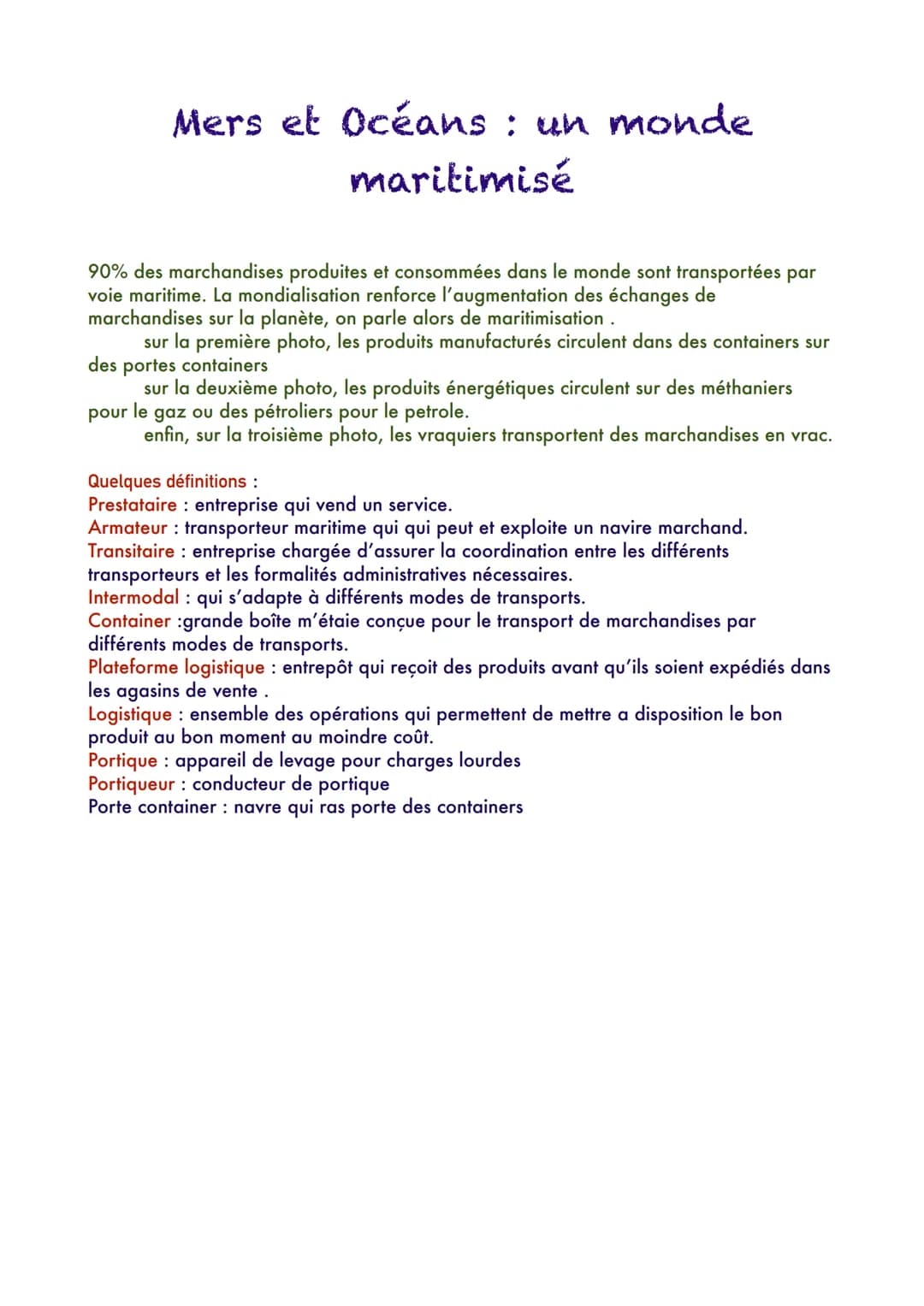 Mers et Océans : un monde
maritimisé
90% des marchandises produites et consommées dans le monde sont transportées par
voie maritime. La mond