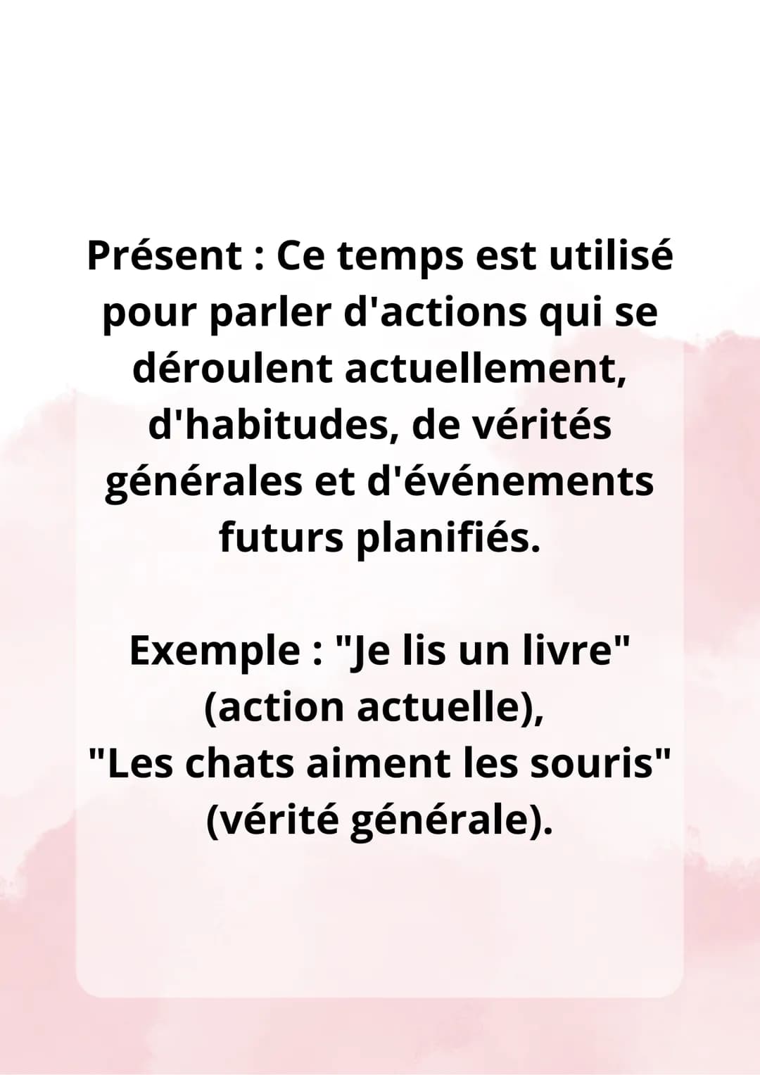 Les Valeurs de
Temps Présent : Ce temps est utilisé
pour parler d'actions qui se
déroulent actuellement,
d'habitudes, de vérités
générales e