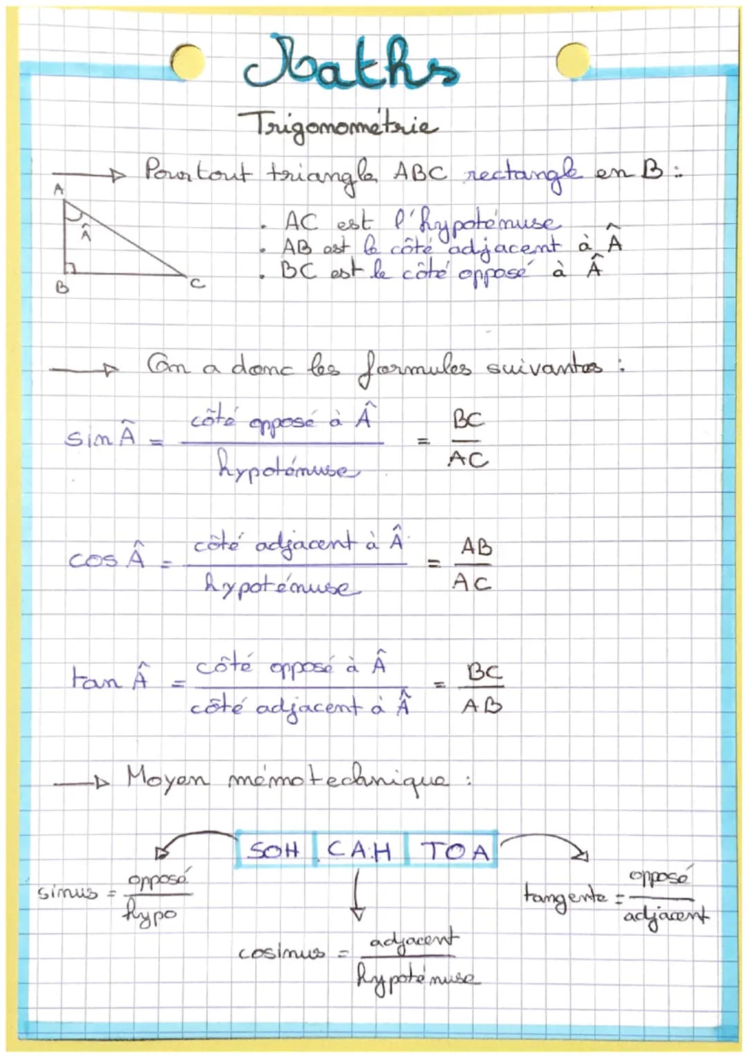 A
n
Baths
Trigonometrie
+ Pour tout triangle ABC rectangle
AC est l'hypotemuse
AB est le côte adjacent à A
BC est le côté opposé à Â
SiMÃ -
