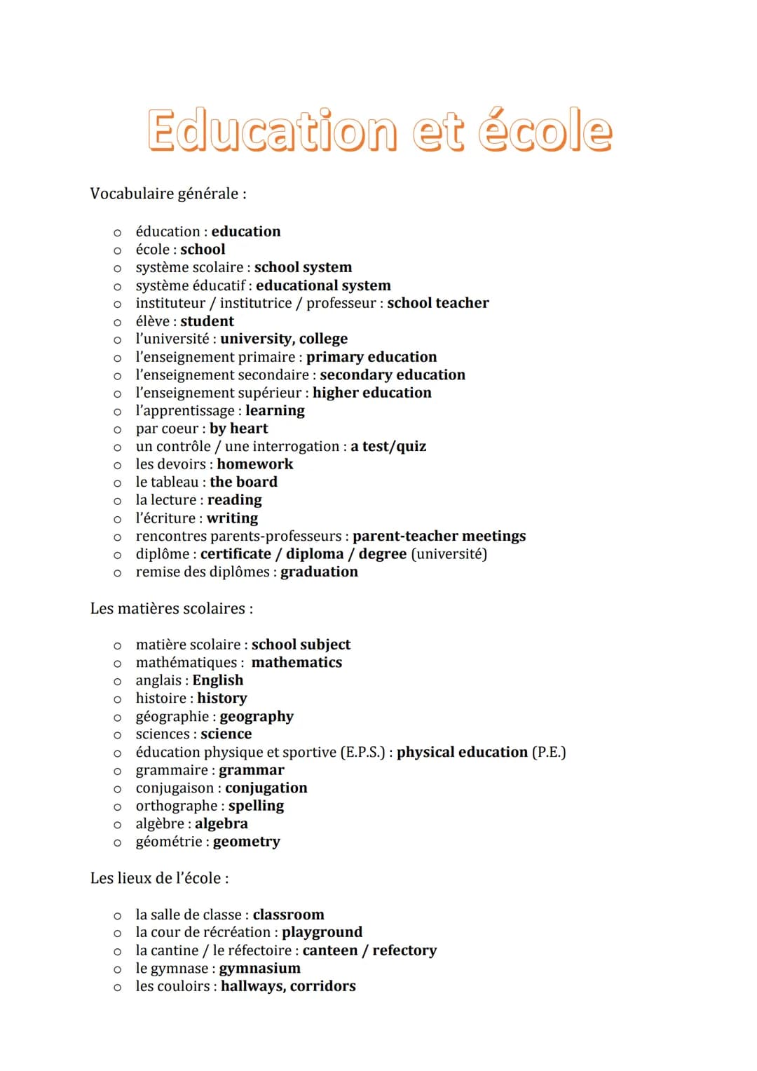 Education et école
Vocabulaire générale :
éducation : education
O
o école: school
o
système scolaire: school system
o système éducatif : edu