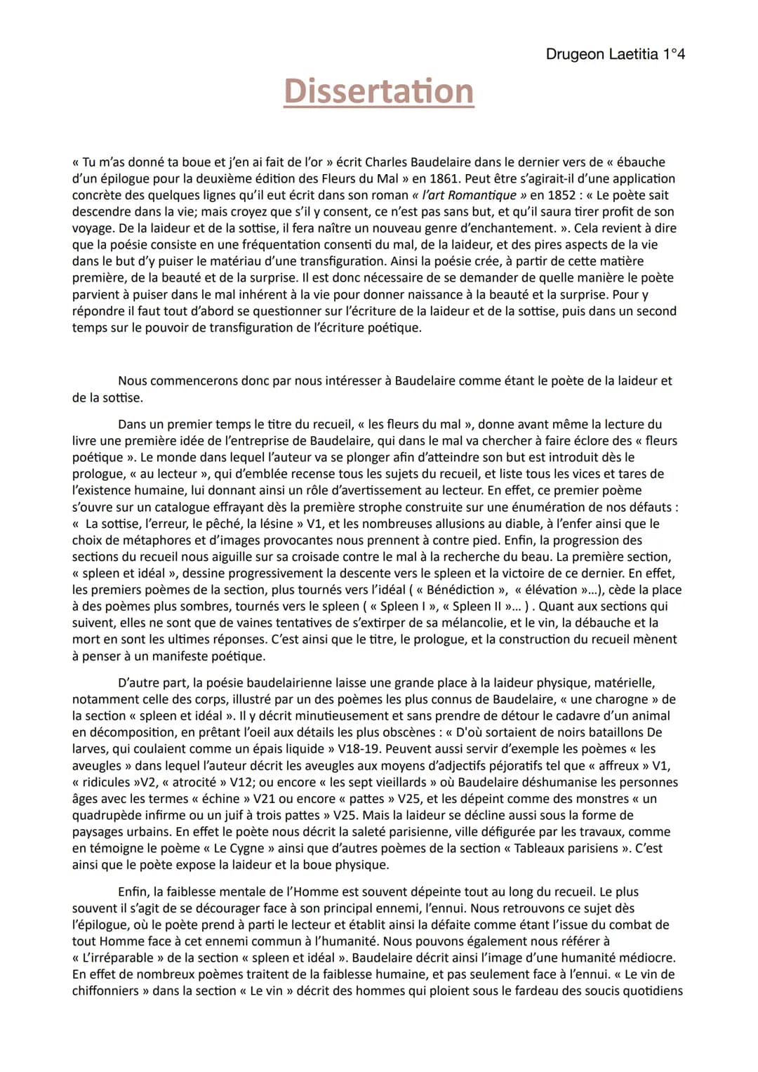 Dissertation
Drugeon Laetitia 1°4
<< Tu m'as donné ta boue et j'en ai fait de l'or » écrit Charles Baudelaire dans le dernier vers de « ébau