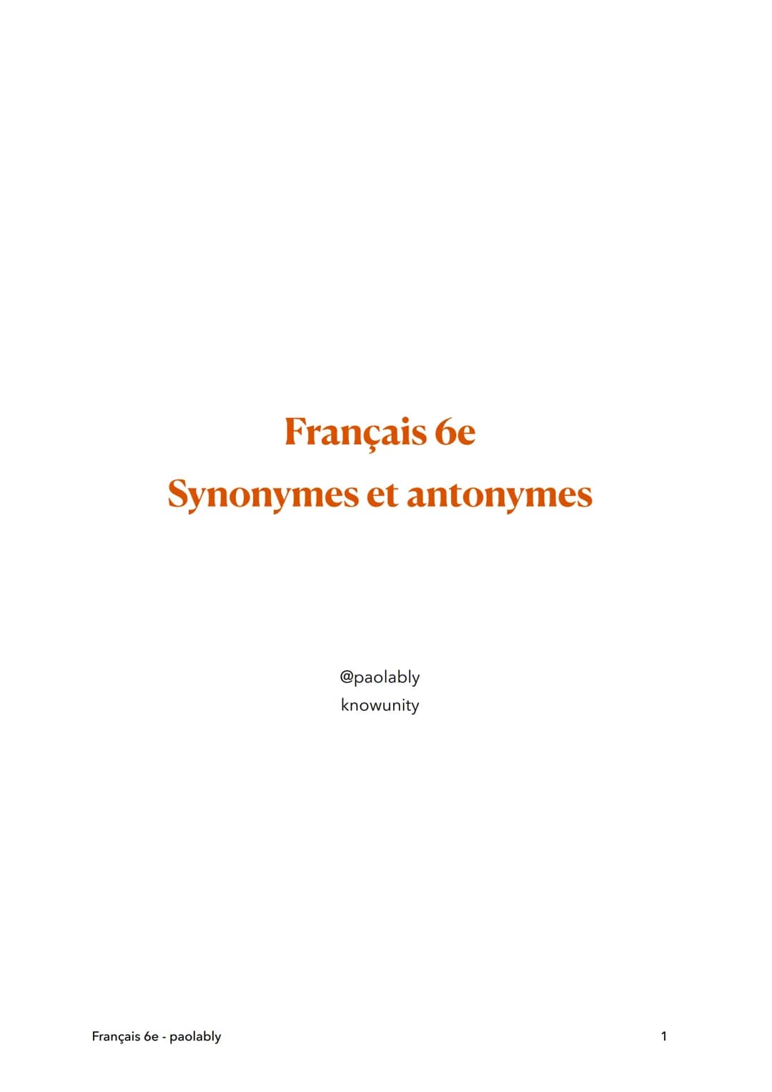 Français 6e
Synonymes et antonymes
Français 6e - paolably
@paolably
knowunity
1 Synonymes
Définition: On appelle « synonymes >> deux
mots de