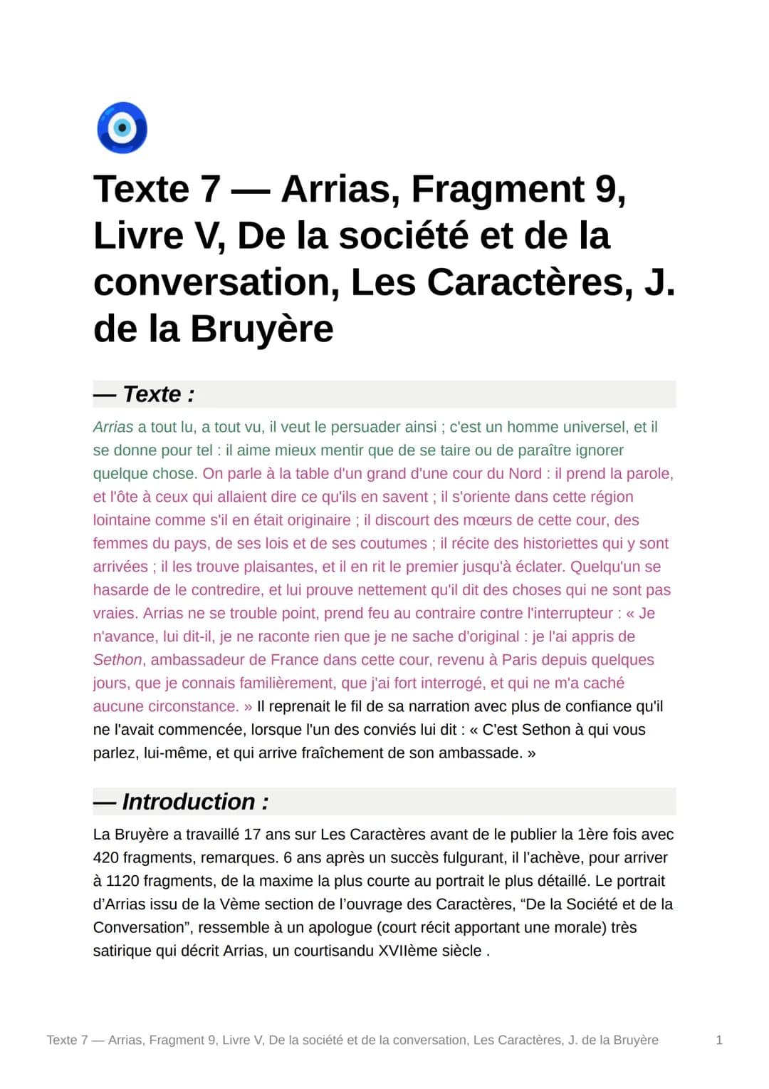 O
Texte 7 - Arrias, Fragment 9,
Livre V, De la société et de la
conversation, Les Caractères, J.
de la Bruyère
- Texte :
Arrias a tout lu, a