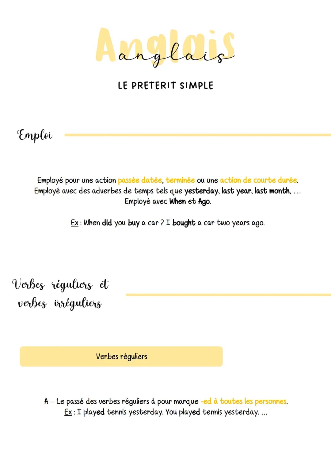 Emploi
Aungenis
LE PRETERIT SIMPLE
Employé pour une action passée datée, terminée ou une action de courte durée.
Employé avec des adverbes d