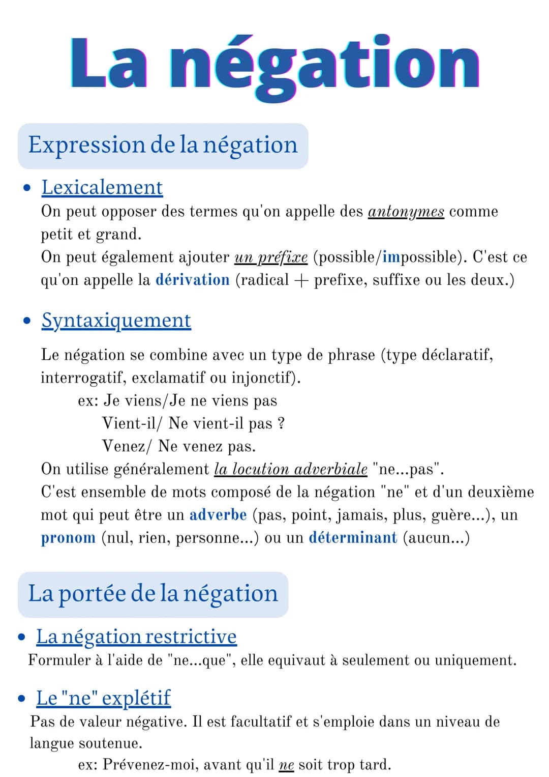 La négation
Expression de la négation
• Lexicalement
On peut opposer des termes qu'on appelle des antonymes comme
petit et grand.
On peut ég